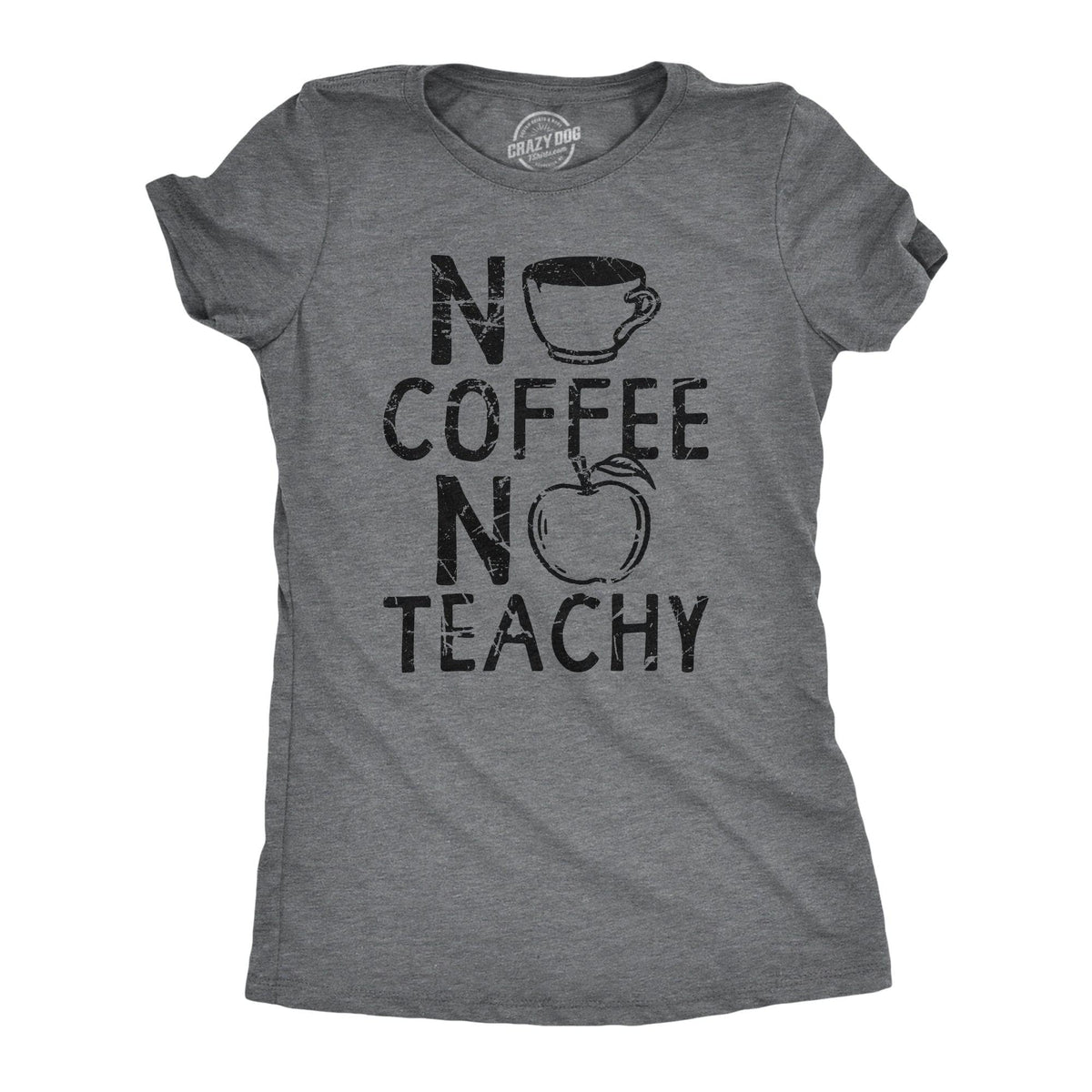 No Coffee No Teachy Women&#39;s Tshirt  -  Crazy Dog T-Shirts