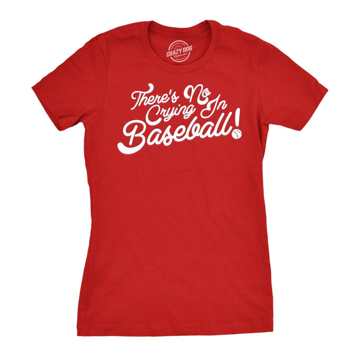 No Crying In Baseball Women&#39;s Tshirt  -  Crazy Dog T-Shirts