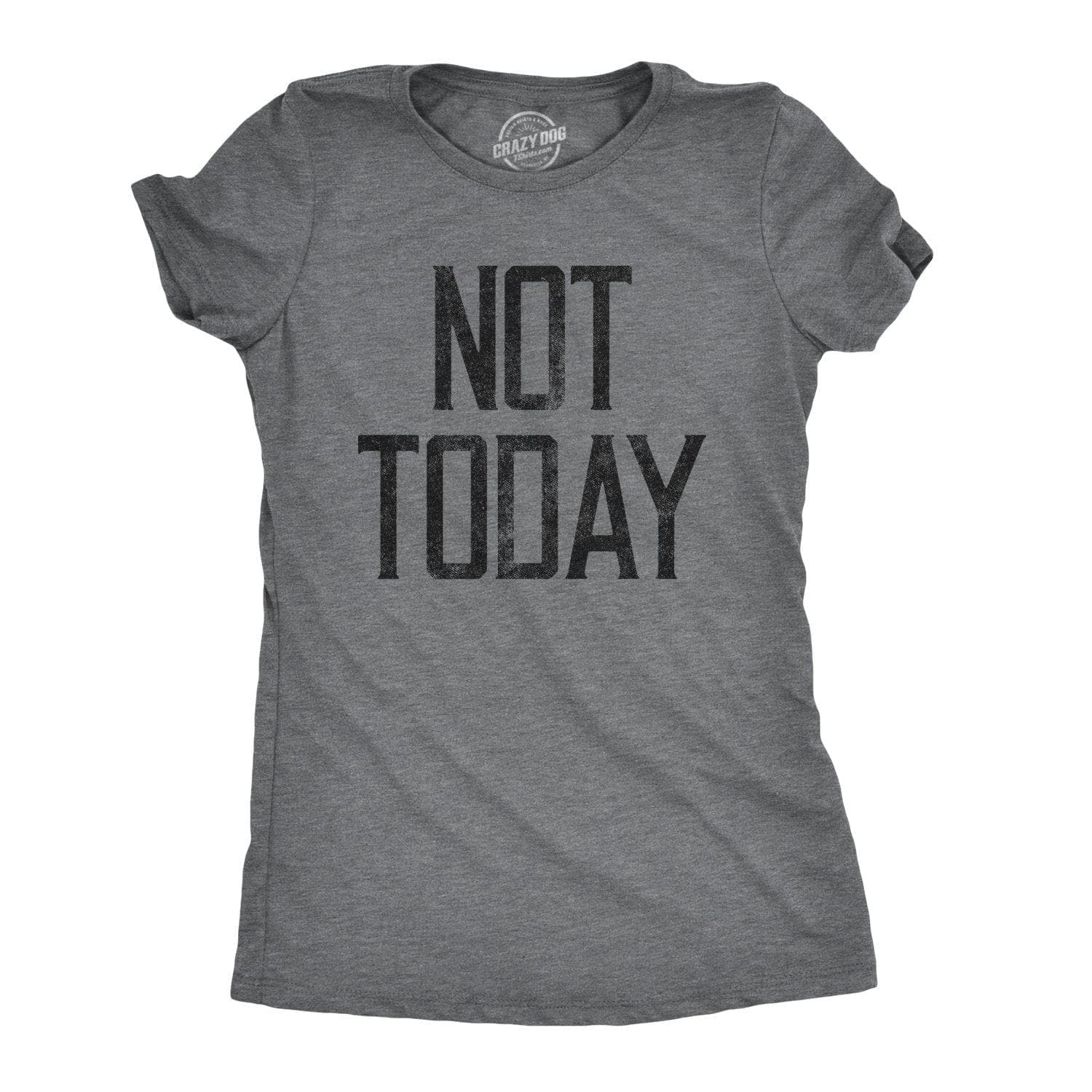 Not Today Women's Tshirt - Crazy Dog T-Shirts