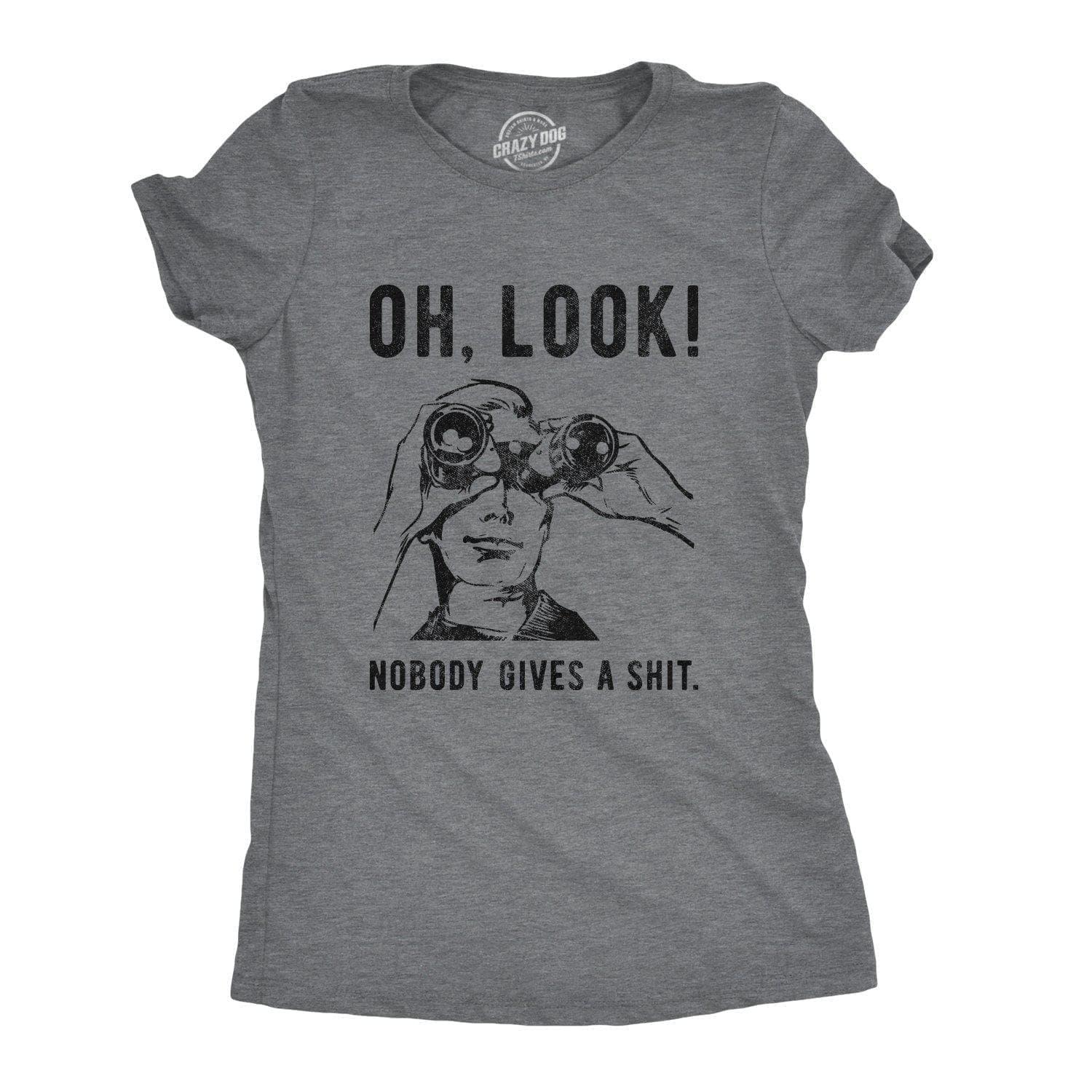 Oh Look Nobody Gives A Shit Women's Tshirt - Crazy Dog T-Shirts