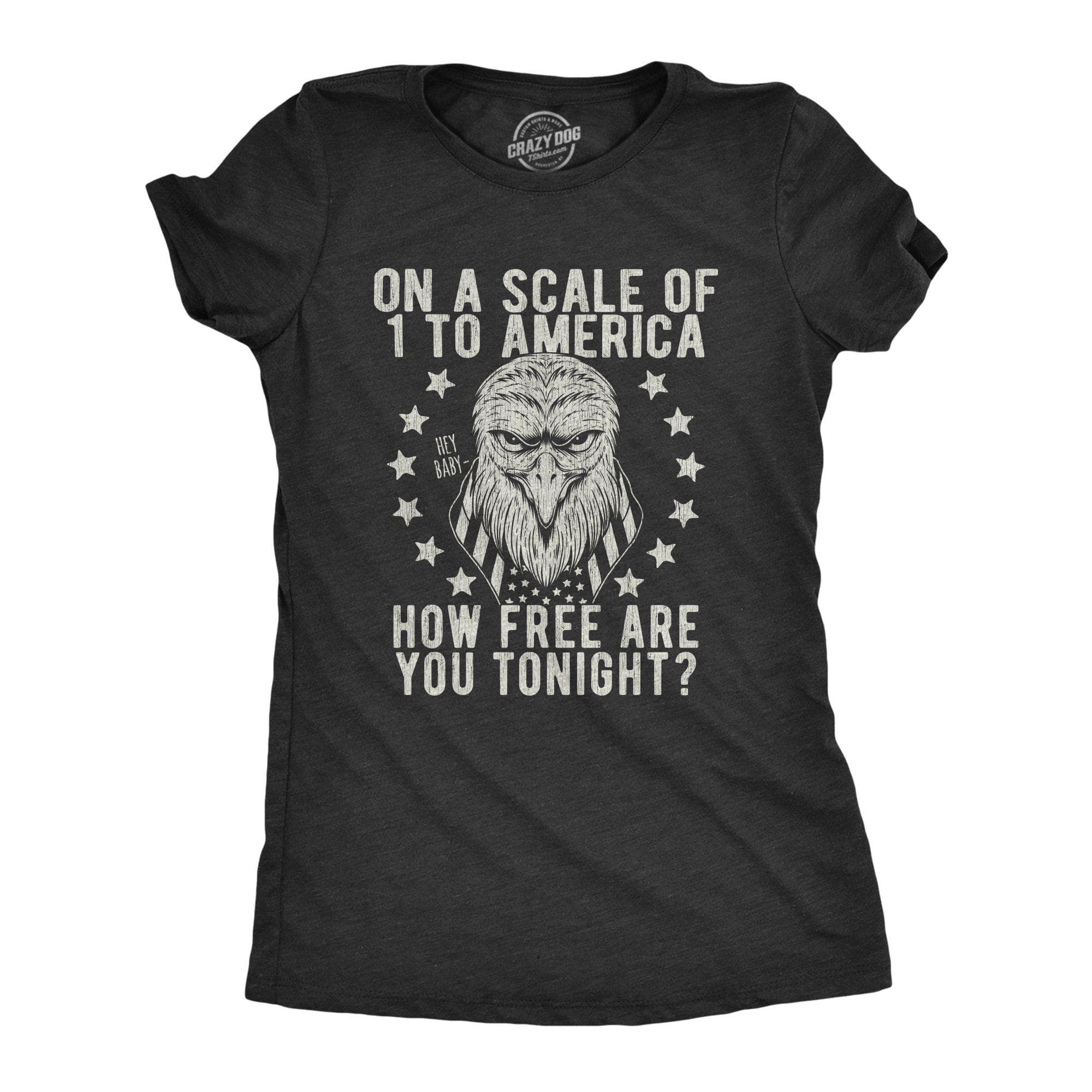 On A Scale Of 1 To America How Free Are You Women's Tshirt - Crazy Dog T-Shirts