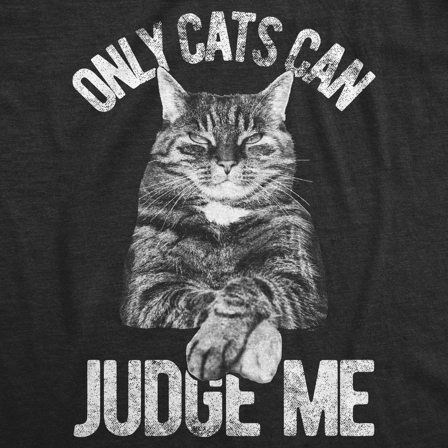 Only Cats Can Judge Me Women's Tshirt  -  Crazy Dog T-Shirts