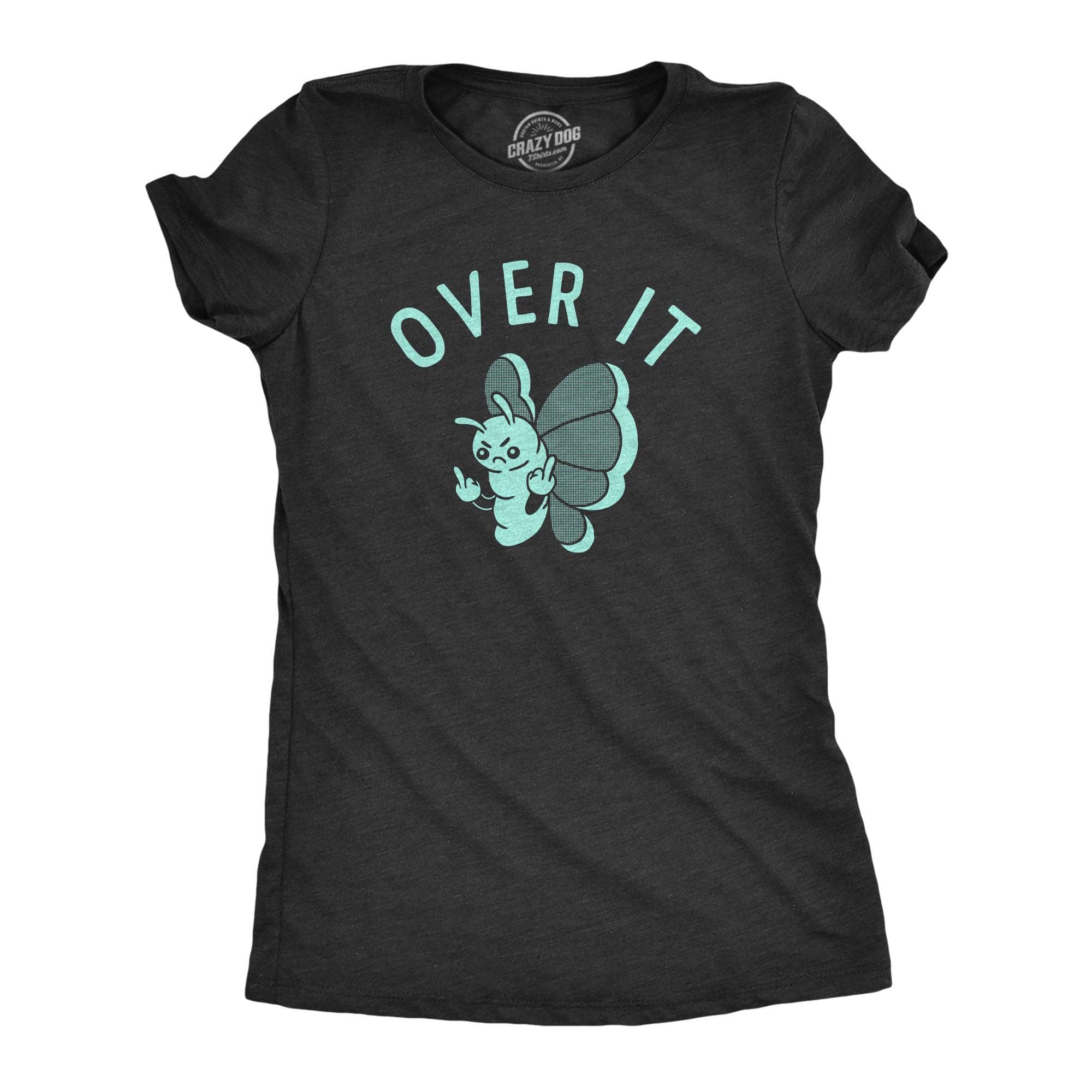 Over It Butterfly Women's Tshirt  -  Crazy Dog T-Shirts