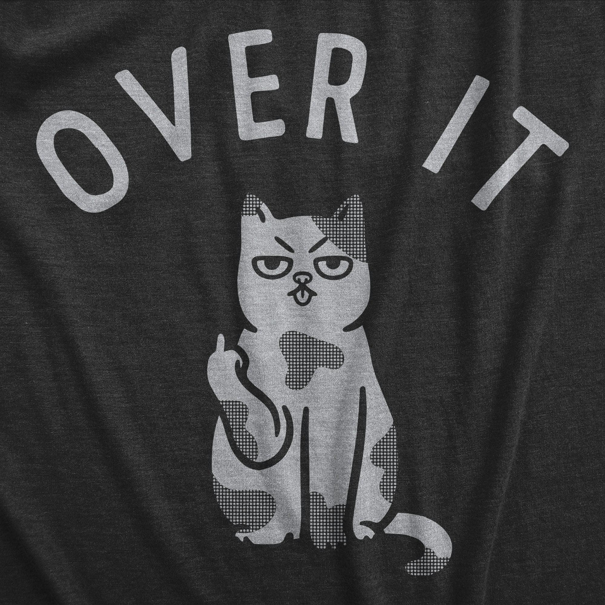 Over It Cat Women's Tshirt  -  Crazy Dog T-Shirts