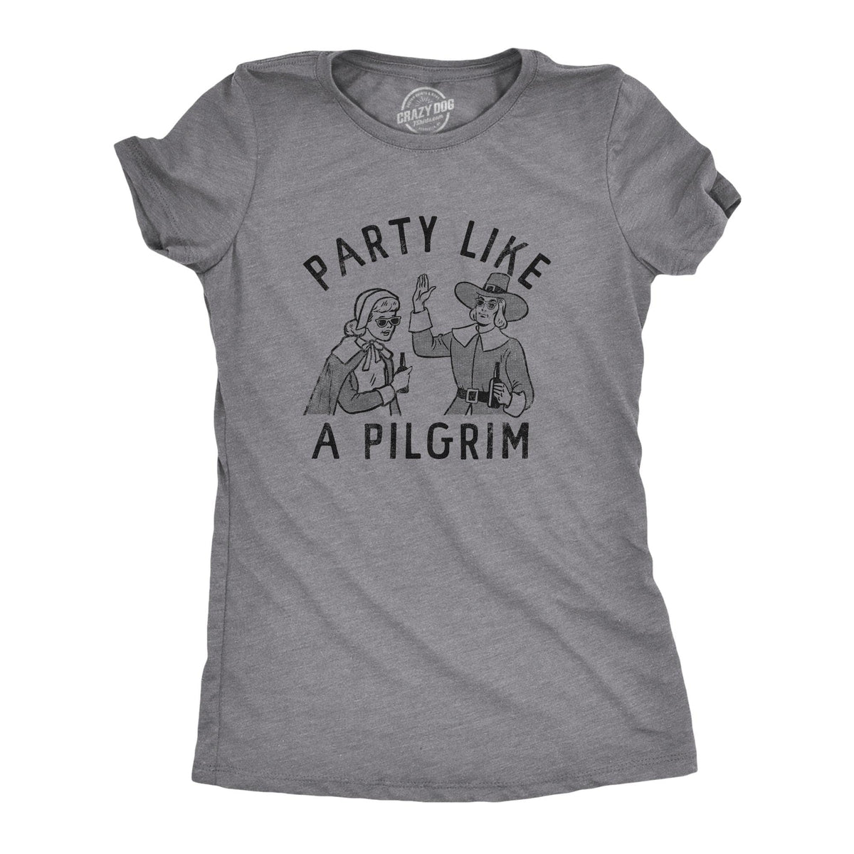 Party Like A Pilgrim Women&#39;s Tshirt  -  Crazy Dog T-Shirts