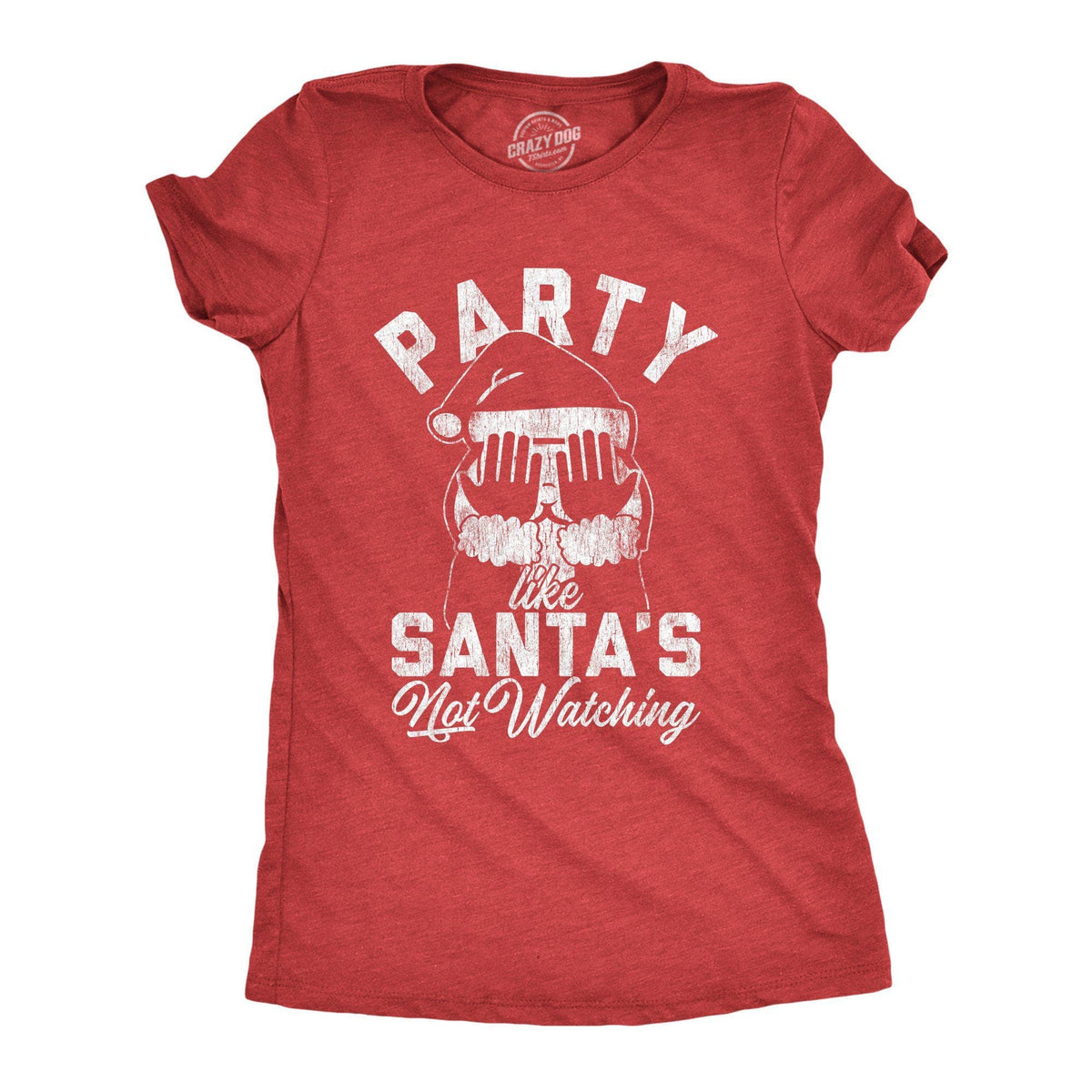 Party Like Santa&#39;s Not Watching Women&#39;s Tshirt - Crazy Dog T-Shirts