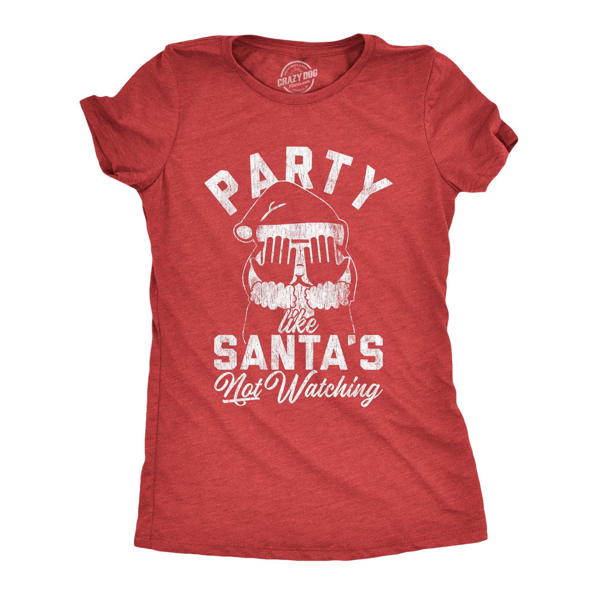 Party Like Santa's Not Watching Women's Tshirt - Crazy Dog T-Shirts