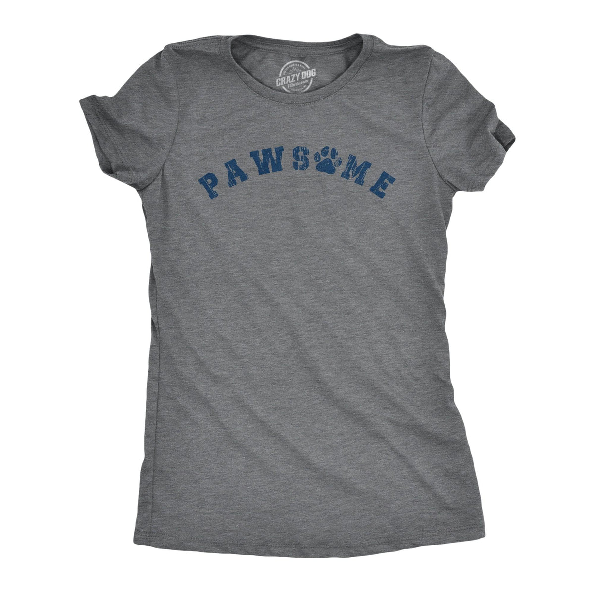 Pawsome Women&#39;s Tshirt  -  Crazy Dog T-Shirts