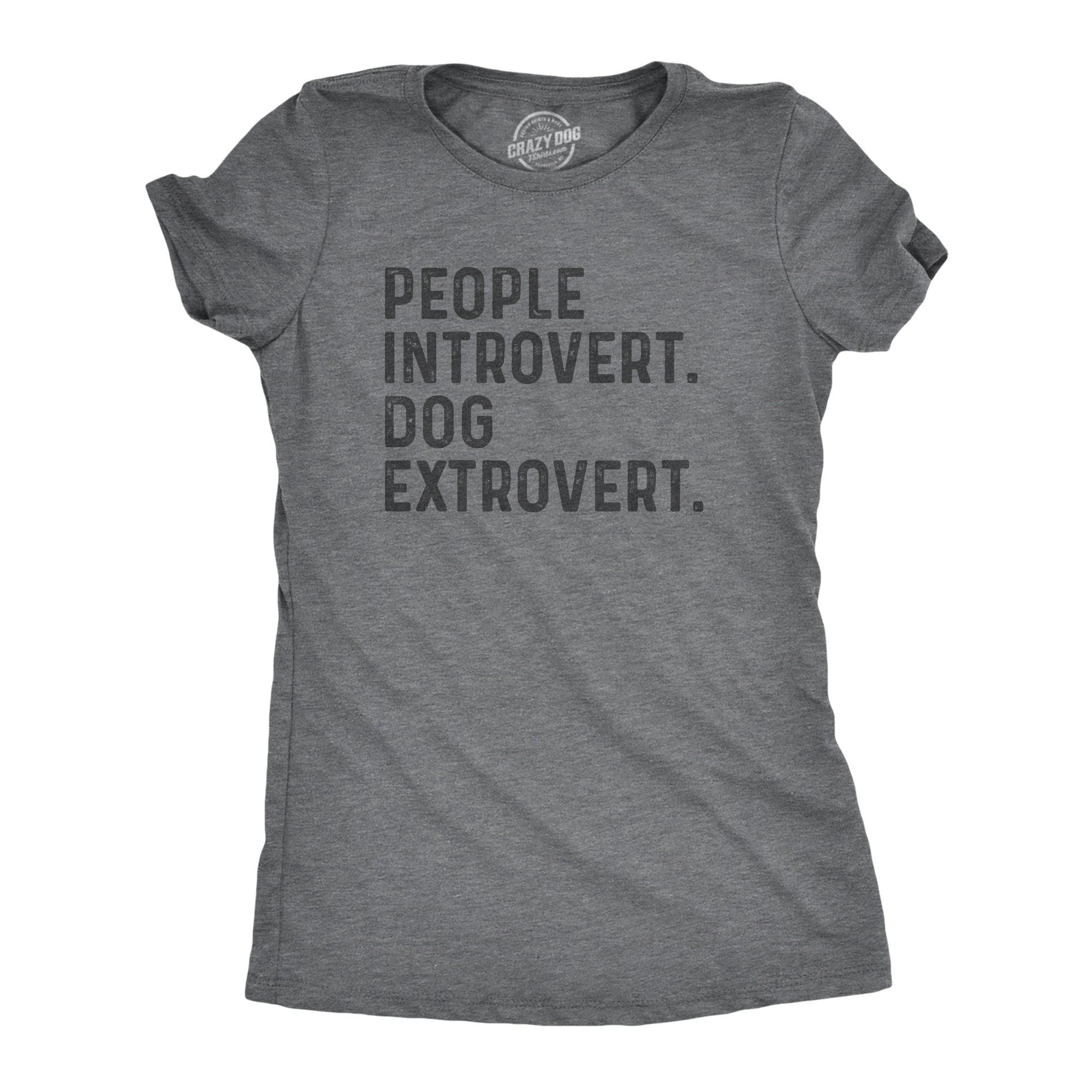 People Introvert Dog Extrovert Women's Tshirt  -  Crazy Dog T-Shirts
