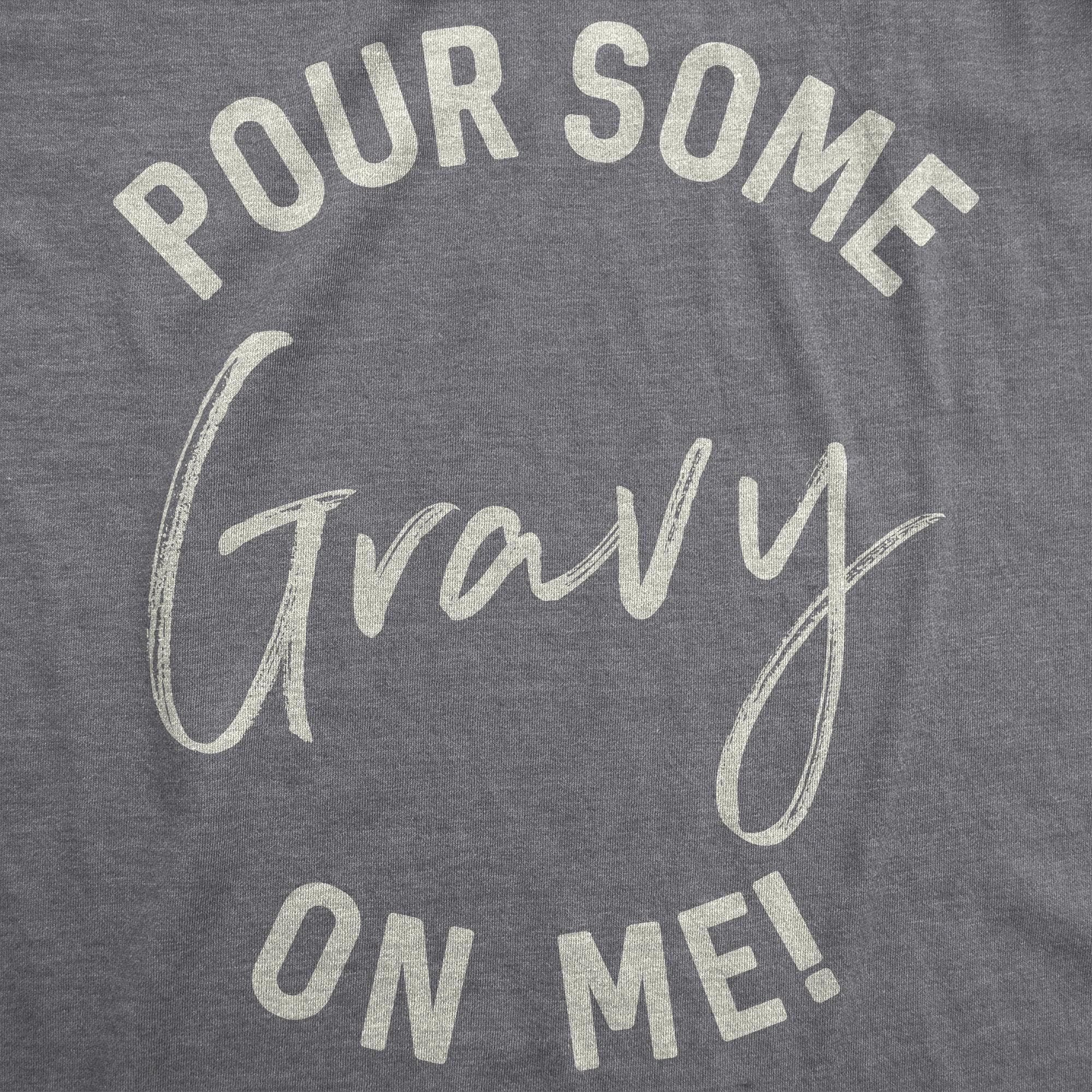Pour Some Gravy On Me Women's Tshirt  -  Crazy Dog T-Shirts