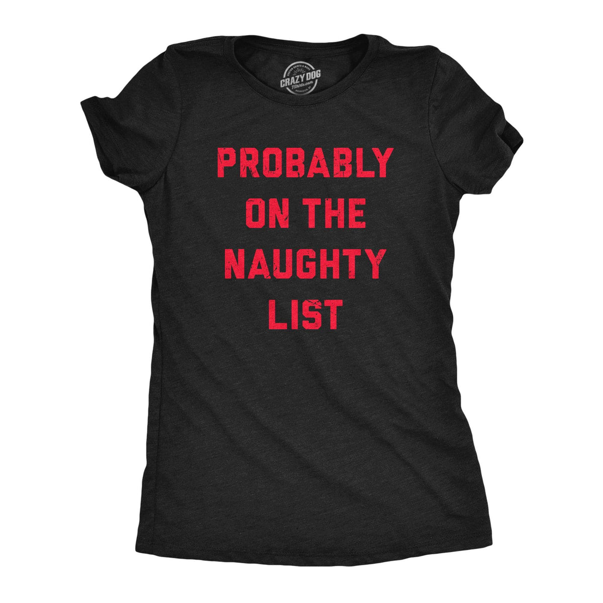 Probably On The Naughty List Women&#39;s Tshirt  -  Crazy Dog T-Shirts