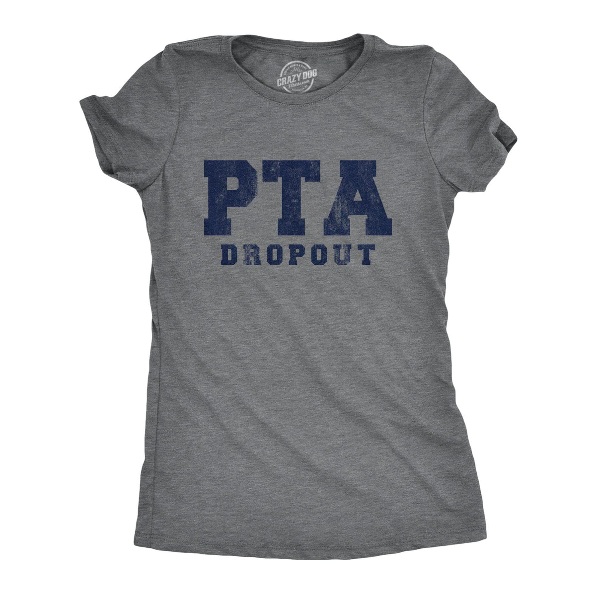 PTA Drop Out Women&#39;s Tshirt - Crazy Dog T-Shirts