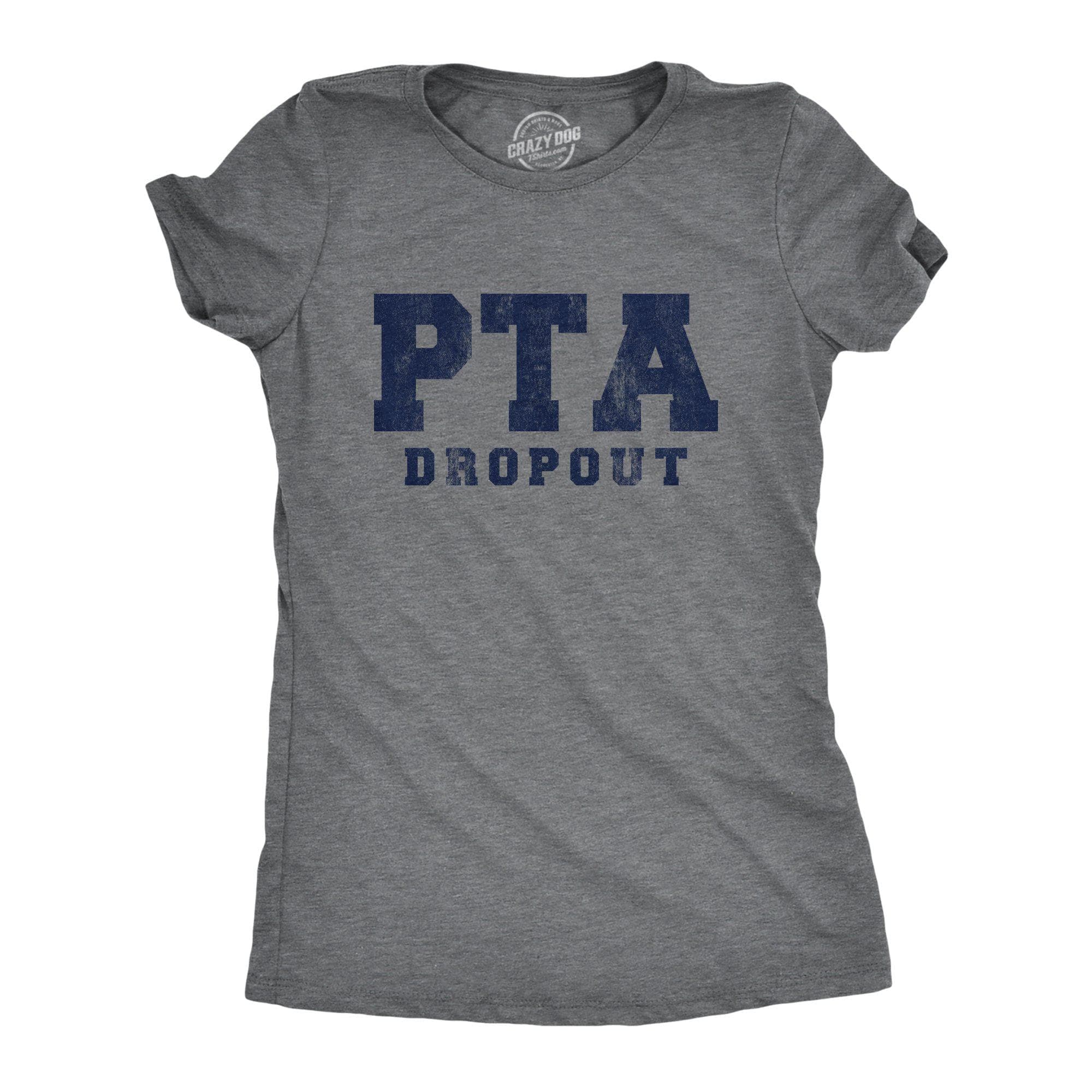 PTA Drop Out Women's Tshirt - Crazy Dog T-Shirts