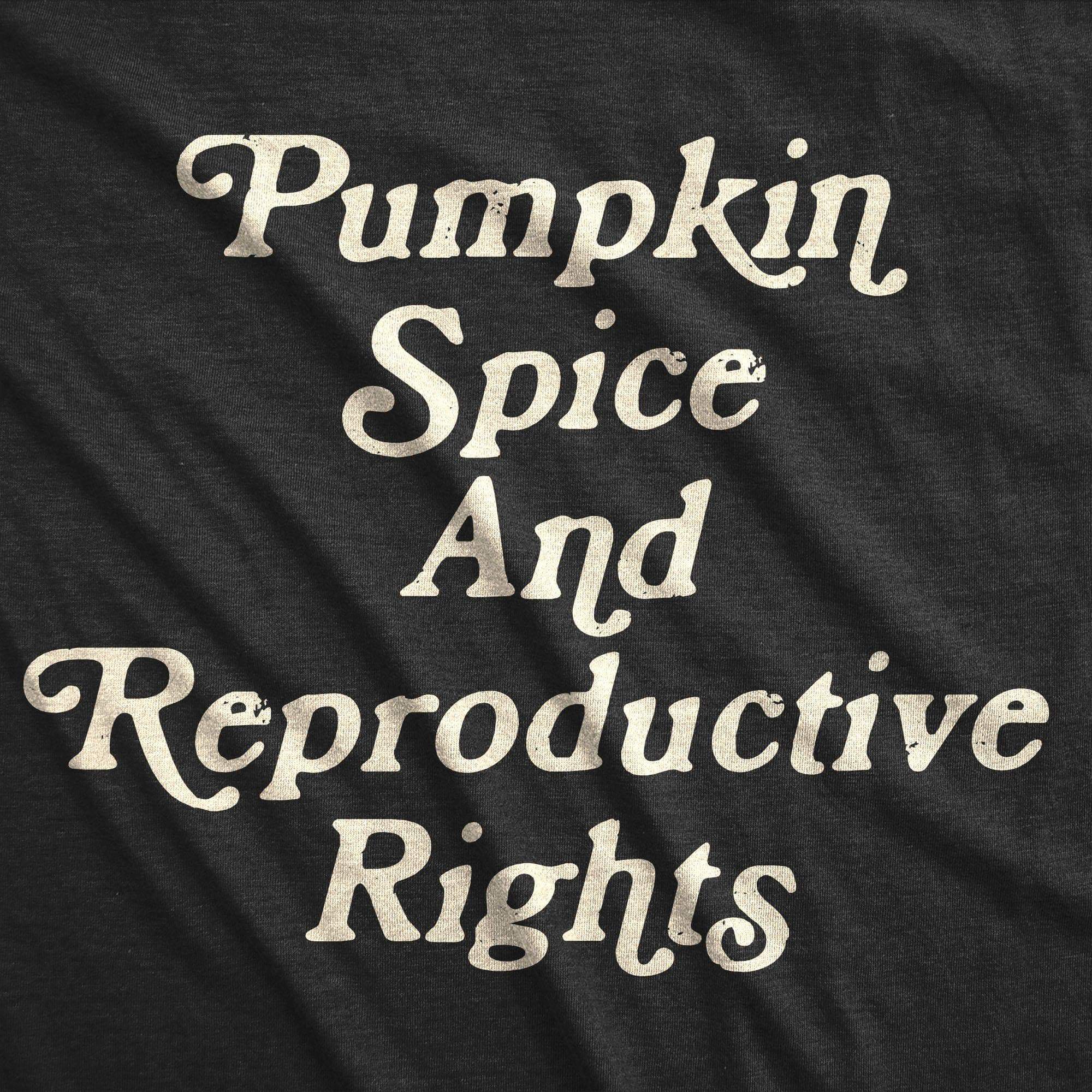 Pumpkin Spice And Reproductive Rights Women's Tshirt - Crazy Dog T-Shirts