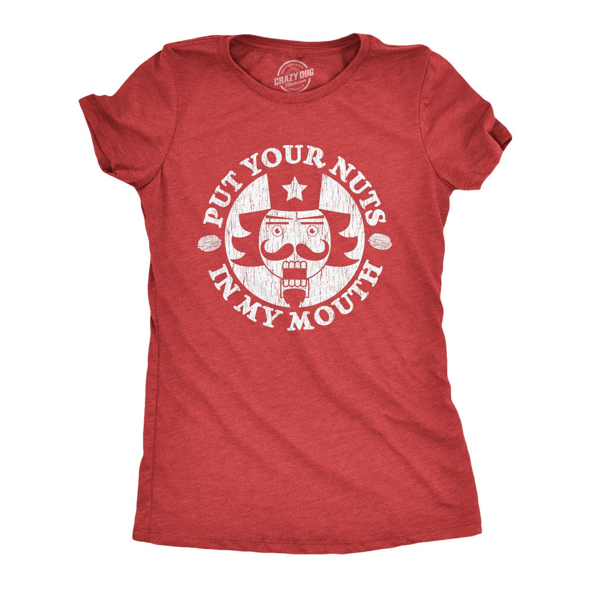 Put Your Nuts In My Mouth Women&#39;s Tshirt - Crazy Dog T-Shirts