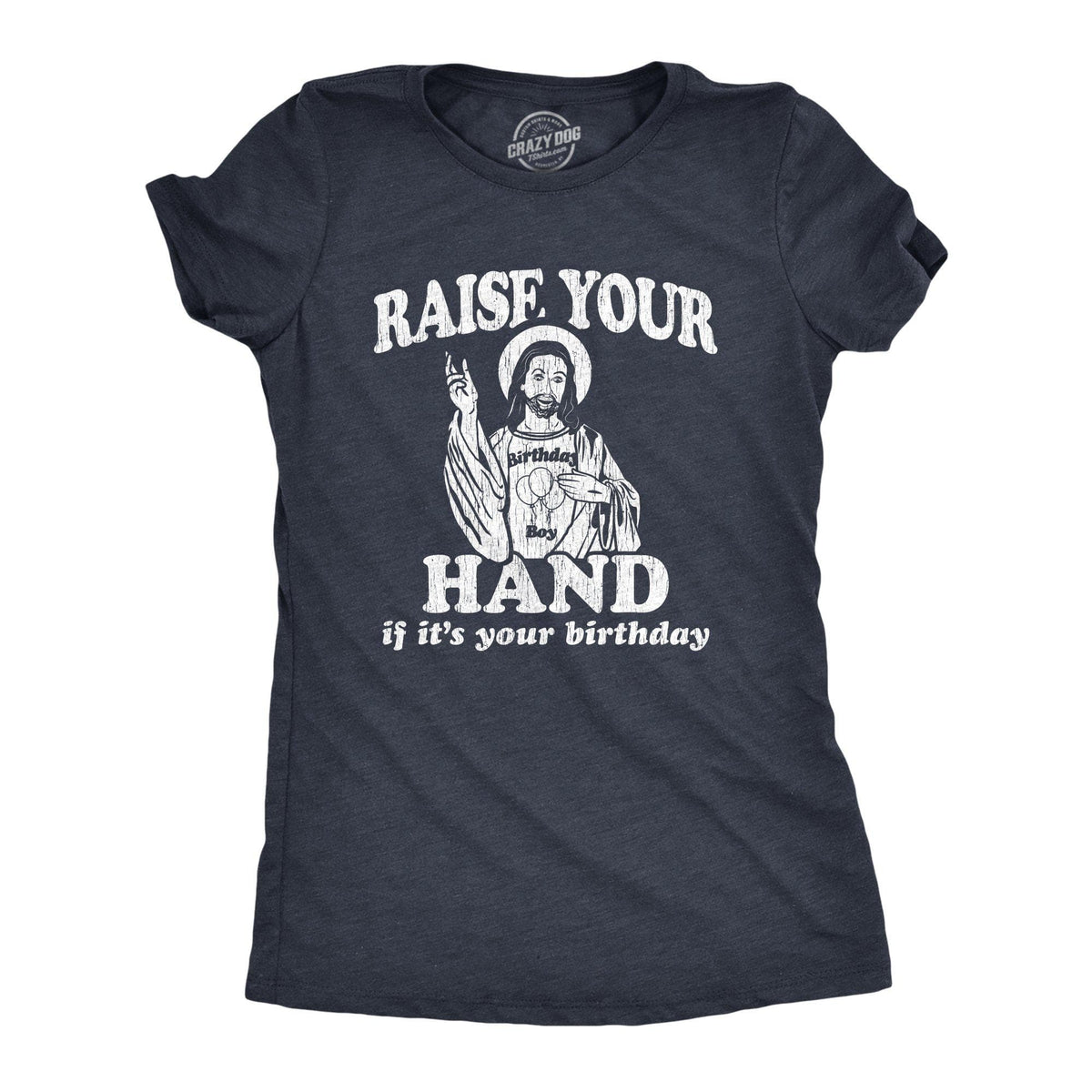 Raise Your Hand If It&#39;s Your Birthday Women&#39;s Tshirt - Crazy Dog T-Shirts