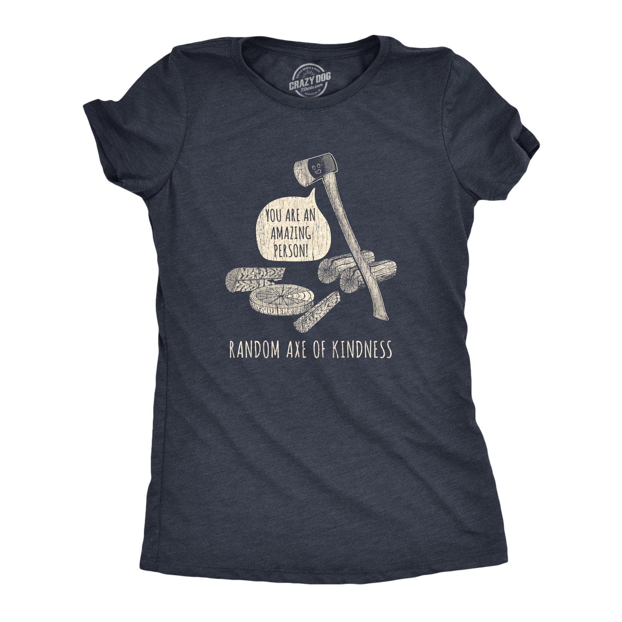 Random Axe Of Kindness Women's Tshirt - Crazy Dog T-Shirts