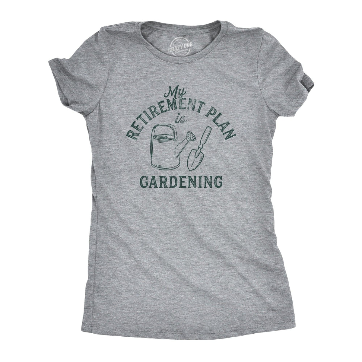 Retirement Plan Gardening Women&#39;s Tshirt  -  Crazy Dog T-Shirts