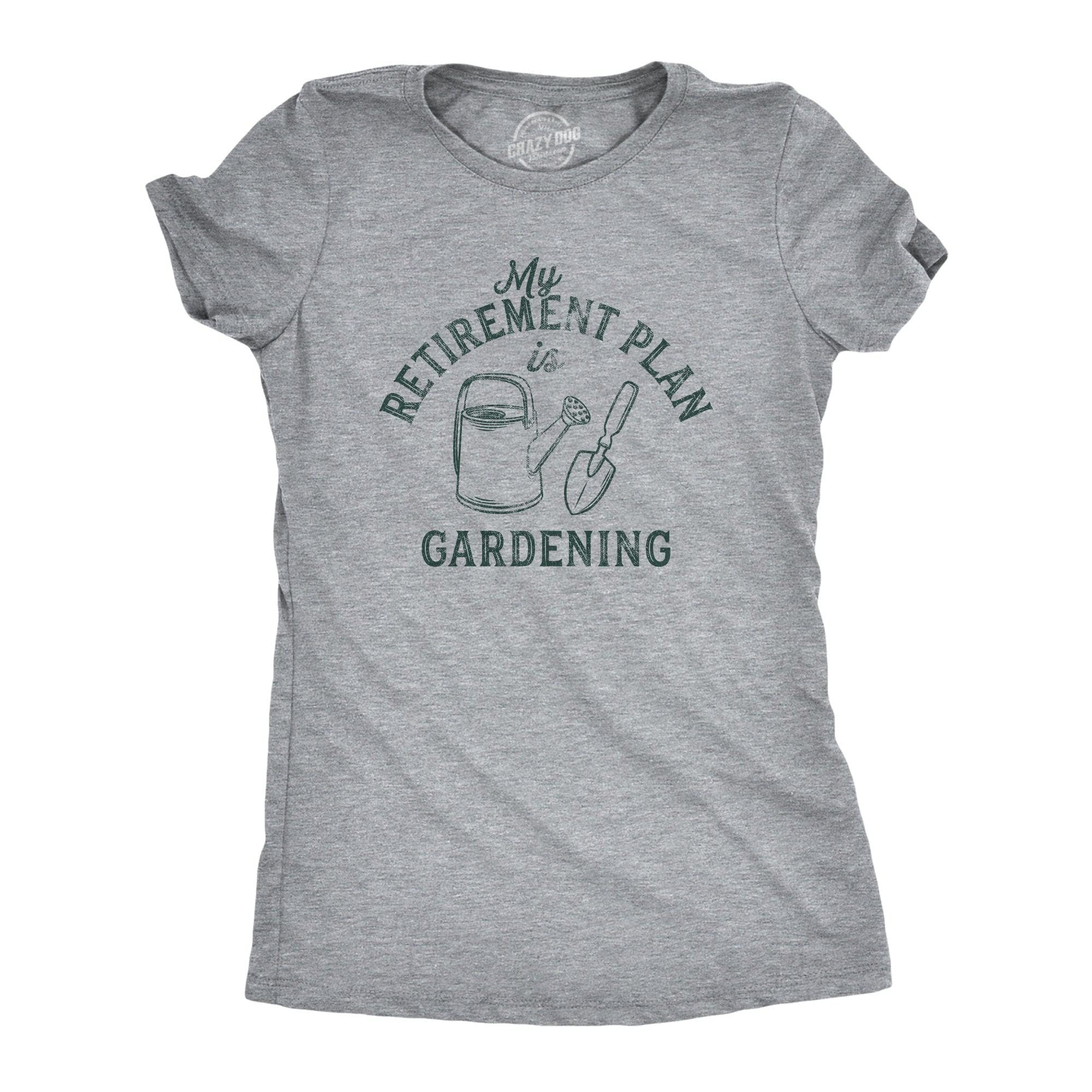Retirement Plan Gardening Women's Tshirt  -  Crazy Dog T-Shirts