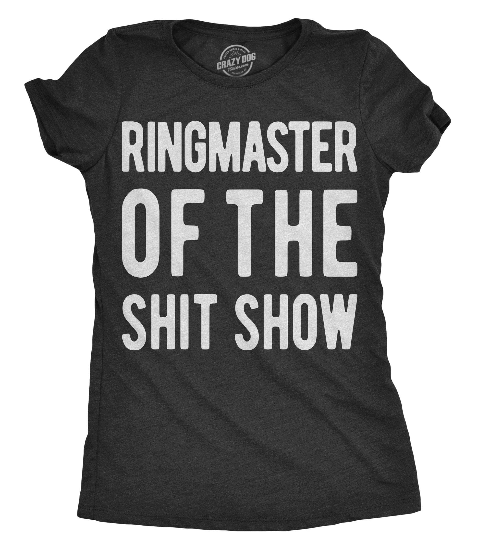 Ringmaster Of The Shitshow Women's Tshirt  -  Crazy Dog T-Shirts