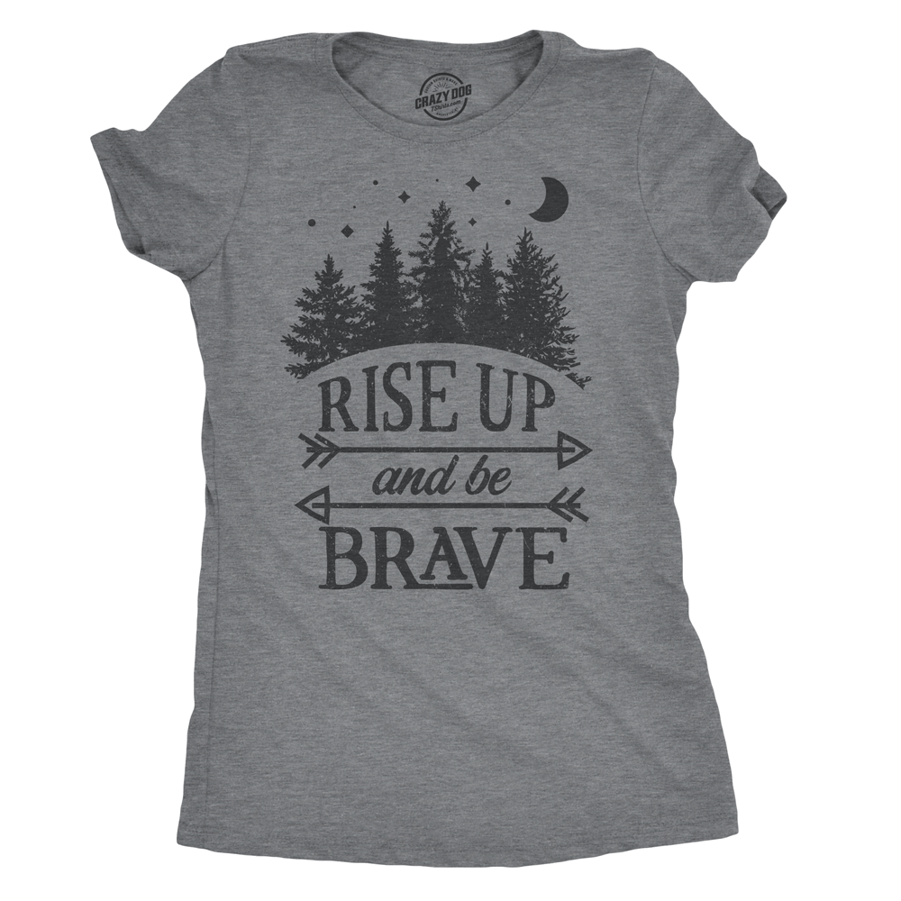 Rise Up And Be Brave Women&#39;s Tshirt  -  Crazy Dog T-Shirts