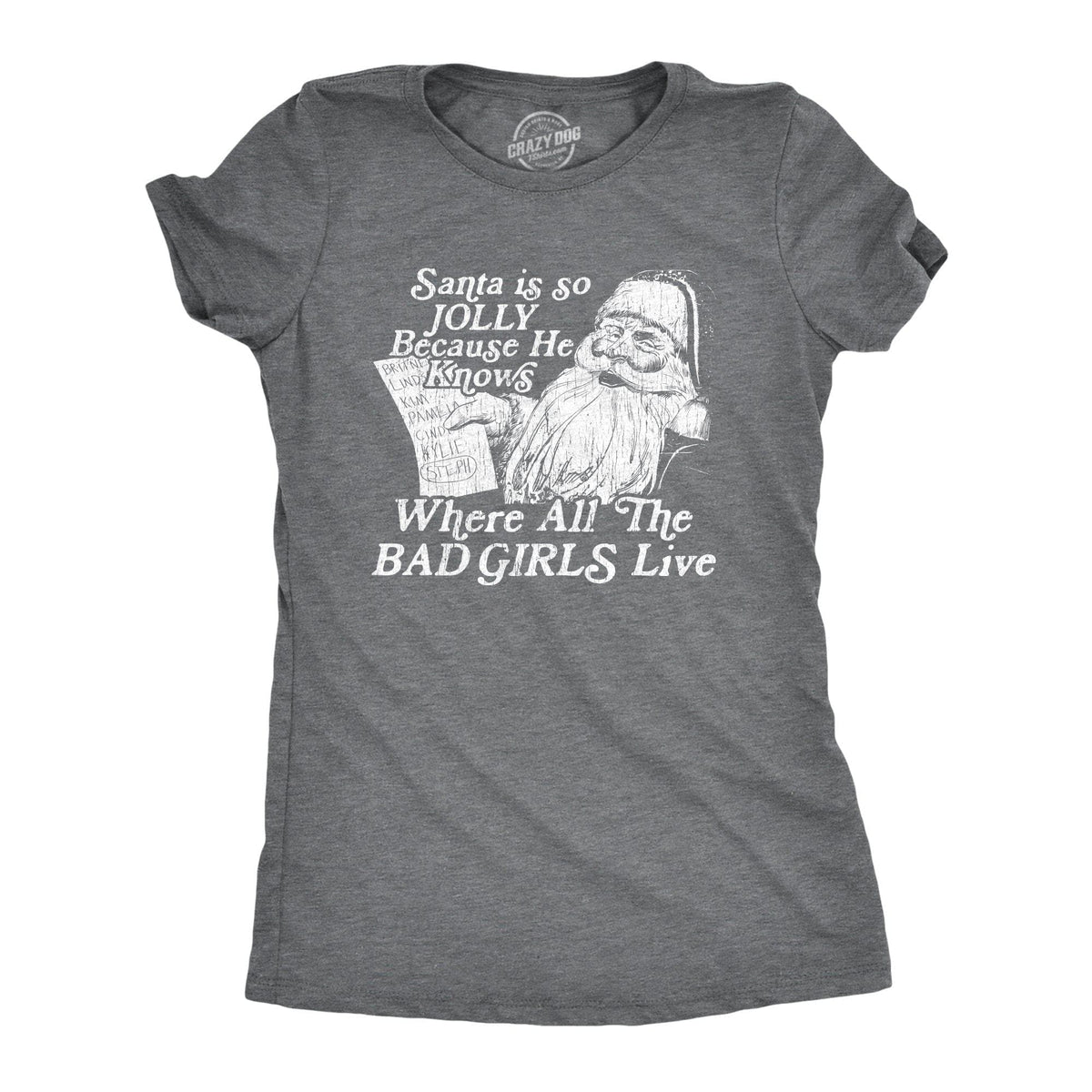 Santa Is Jolly Because He Knows Where The Bad Girls Live Women&#39;s Tshirt - Crazy Dog T-Shirts