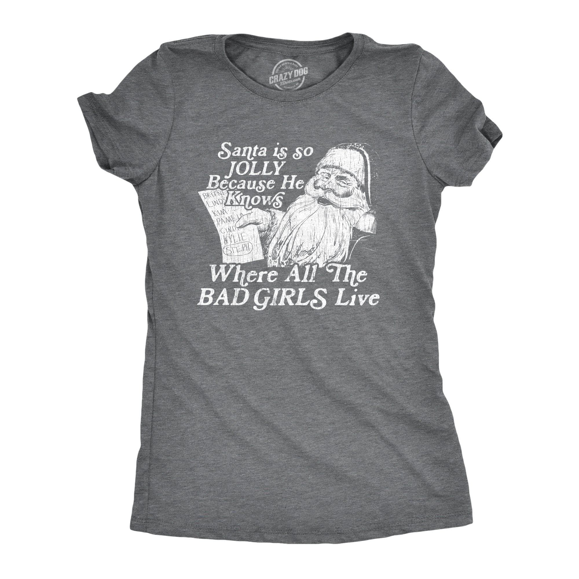 Santa Is Jolly Because He Knows Where The Bad Girls Live Women's Tshirt - Crazy Dog T-Shirts
