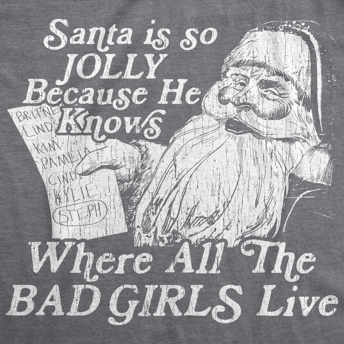 Santa Is Jolly Because He Knows Where The Bad Girls Live Women&#39;s Tshirt - Crazy Dog T-Shirts