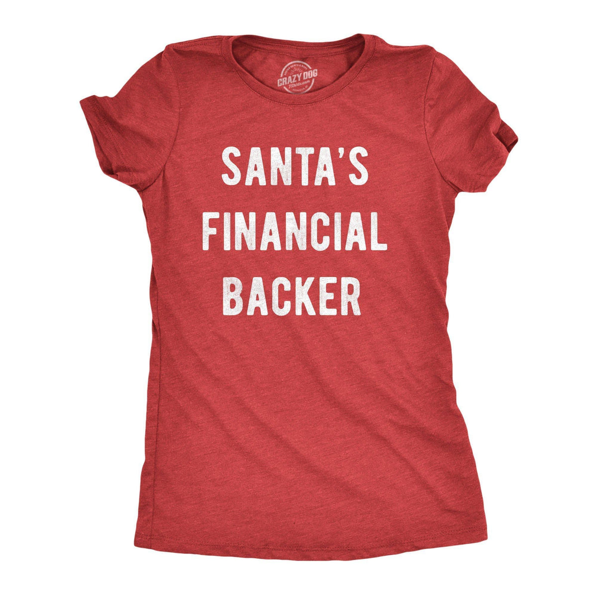 Santa&#39;s Financial Backer Women&#39;s Tshirt - Crazy Dog T-Shirts
