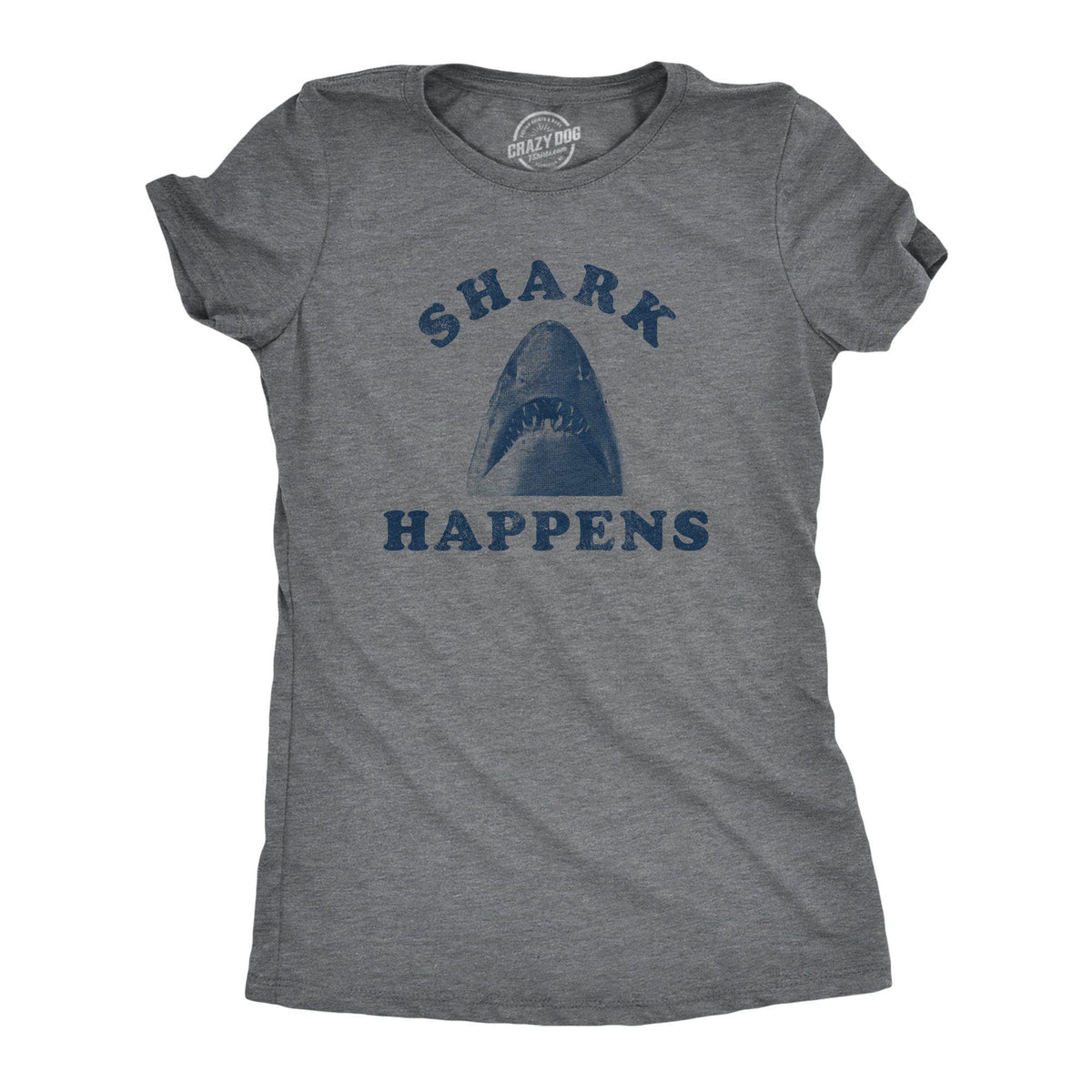 Shark Happens Women&#39;s Tshirt - Crazy Dog T-Shirts