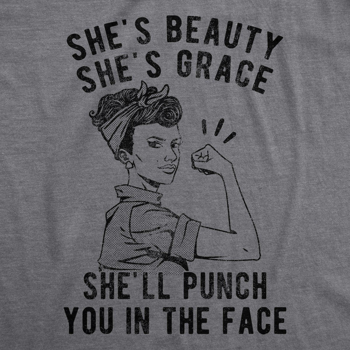 She&#39;s Beauty She&#39;s Grace She&#39;ll Punch You In The Face Women&#39;s Tshirt - Crazy Dog T-Shirts