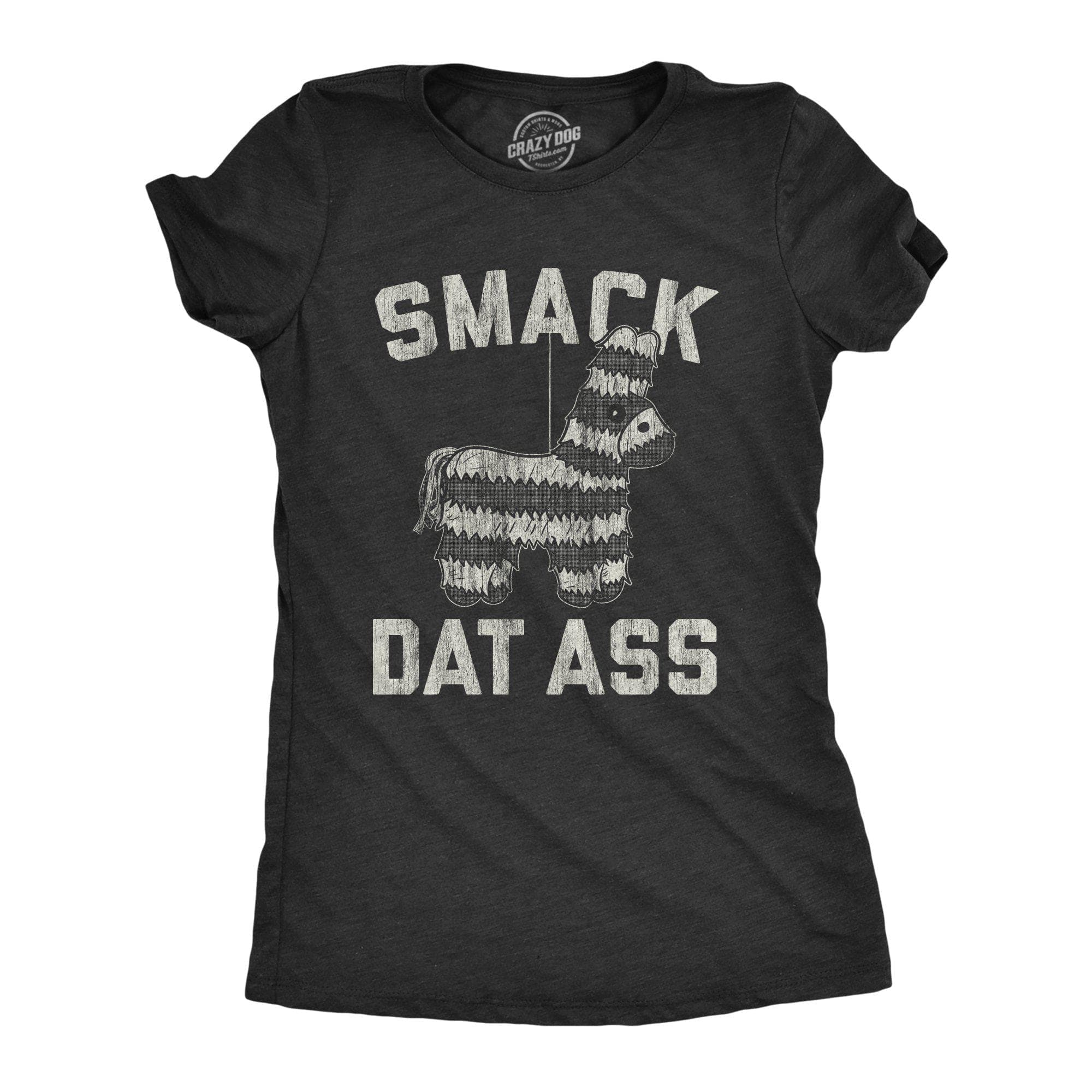 Smack Dat Ass Women's Tshirt - Crazy Dog T-Shirts