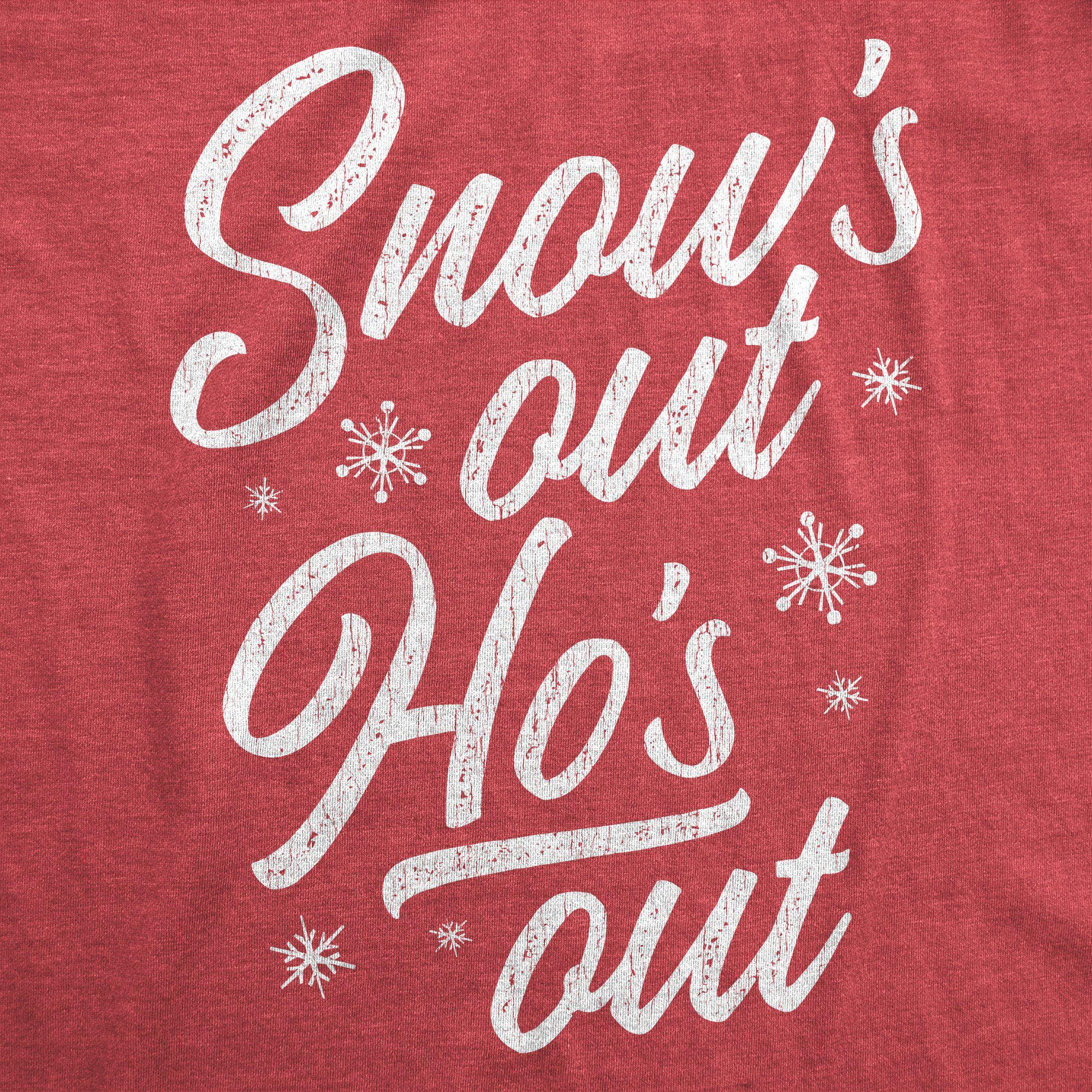 Snow's Out Ho's Out Women's Tshirt - Crazy Dog T-Shirts