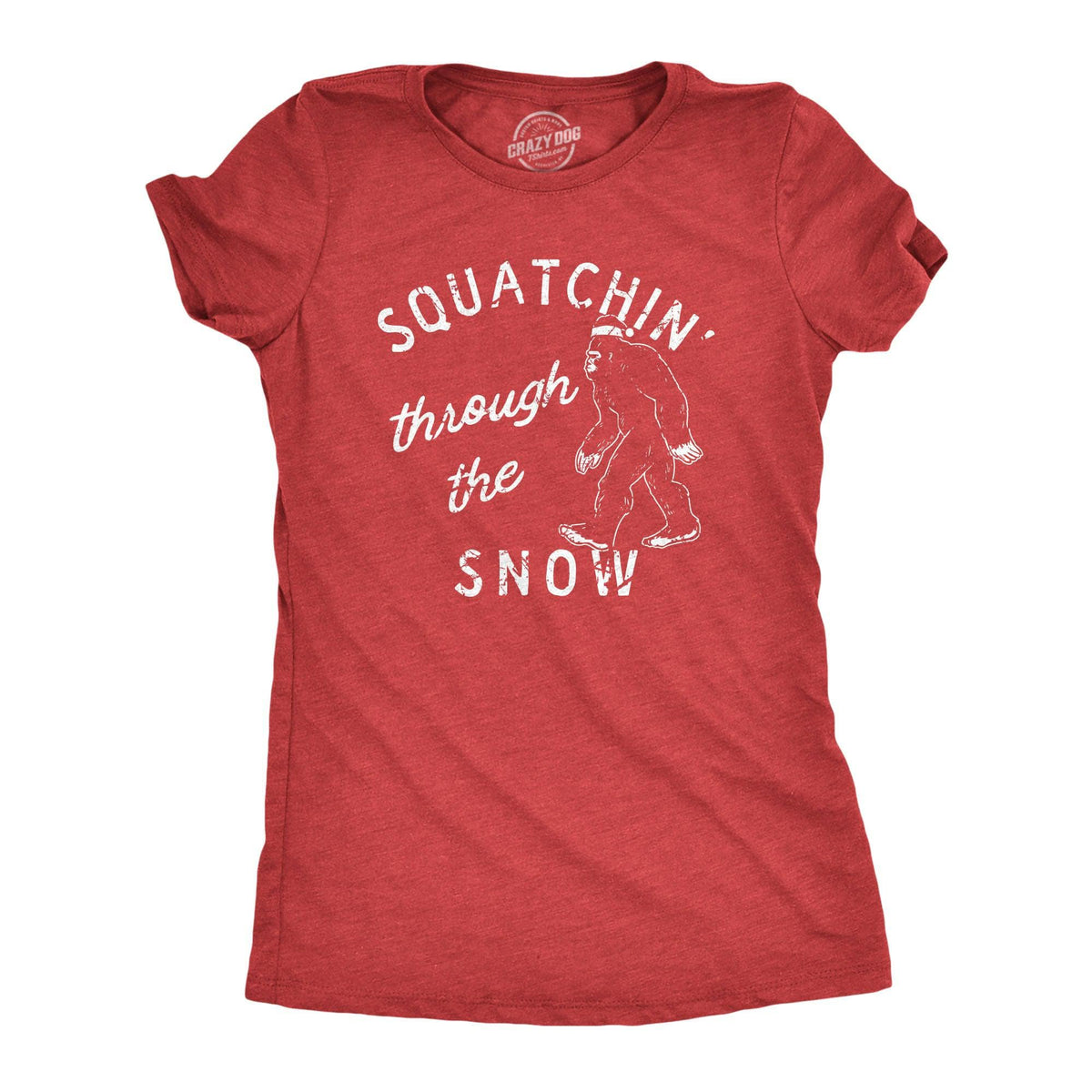 Squatchin Through The Snow Women&#39;s Tshirt  -  Crazy Dog T-Shirts