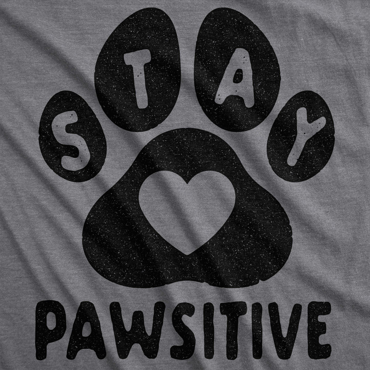 Stay Pawsitive Women&#39;s Tshirt  -  Crazy Dog T-Shirts