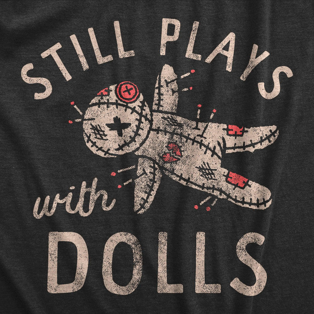 Still Plays With Dolls Women&#39;s Tshirt  -  Crazy Dog T-Shirts