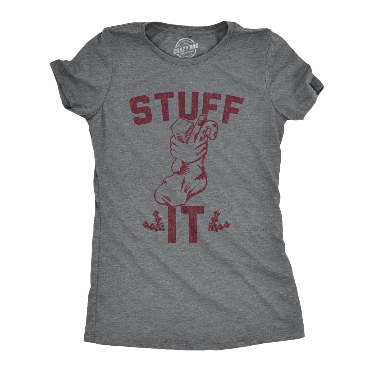 Stuff It Women&#39;s Tshirt - Crazy Dog T-Shirts