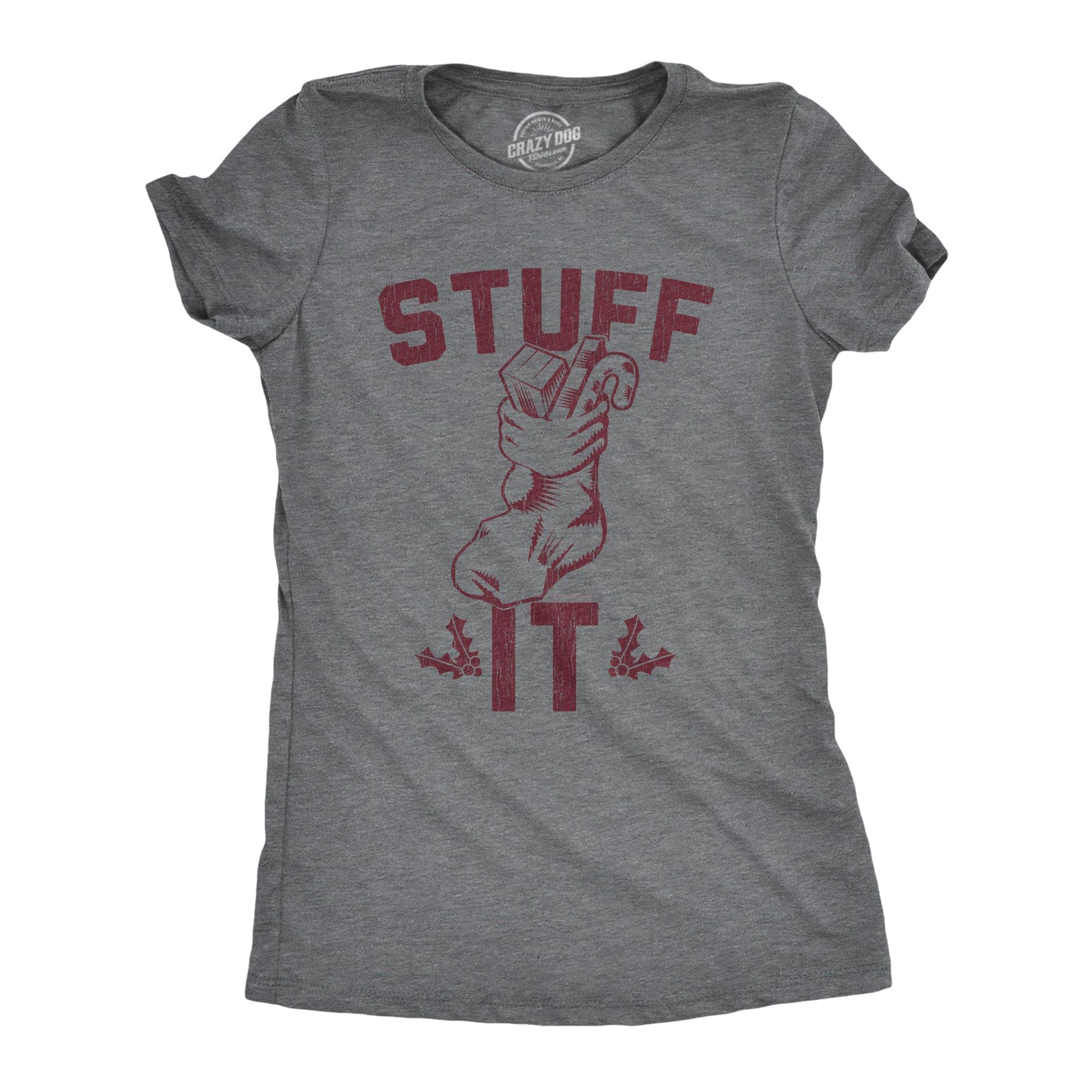 Stuff It Women's Tshirt - Crazy Dog T-Shirts