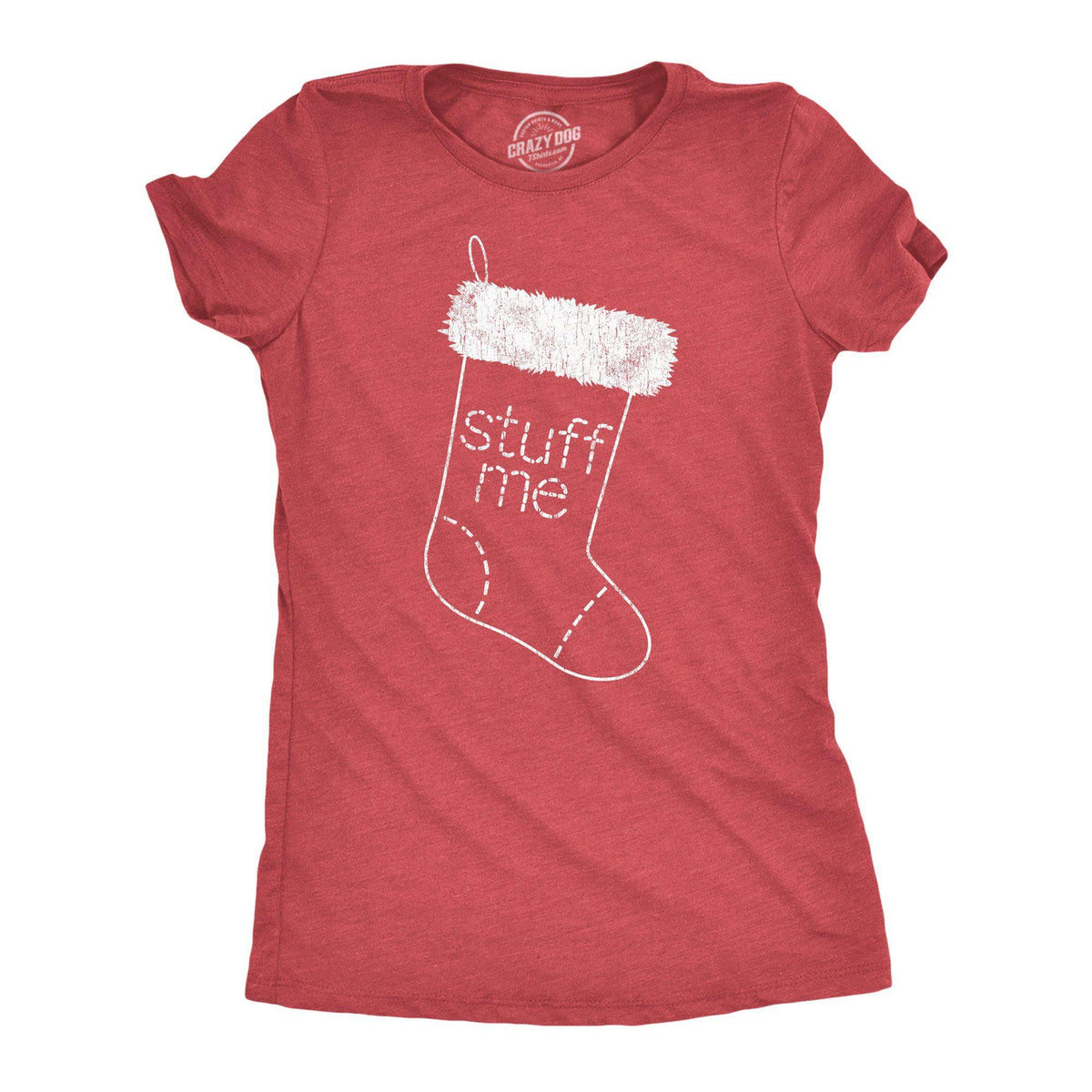Stuff Me Women&#39;s Tshirt  -  Crazy Dog T-Shirts
