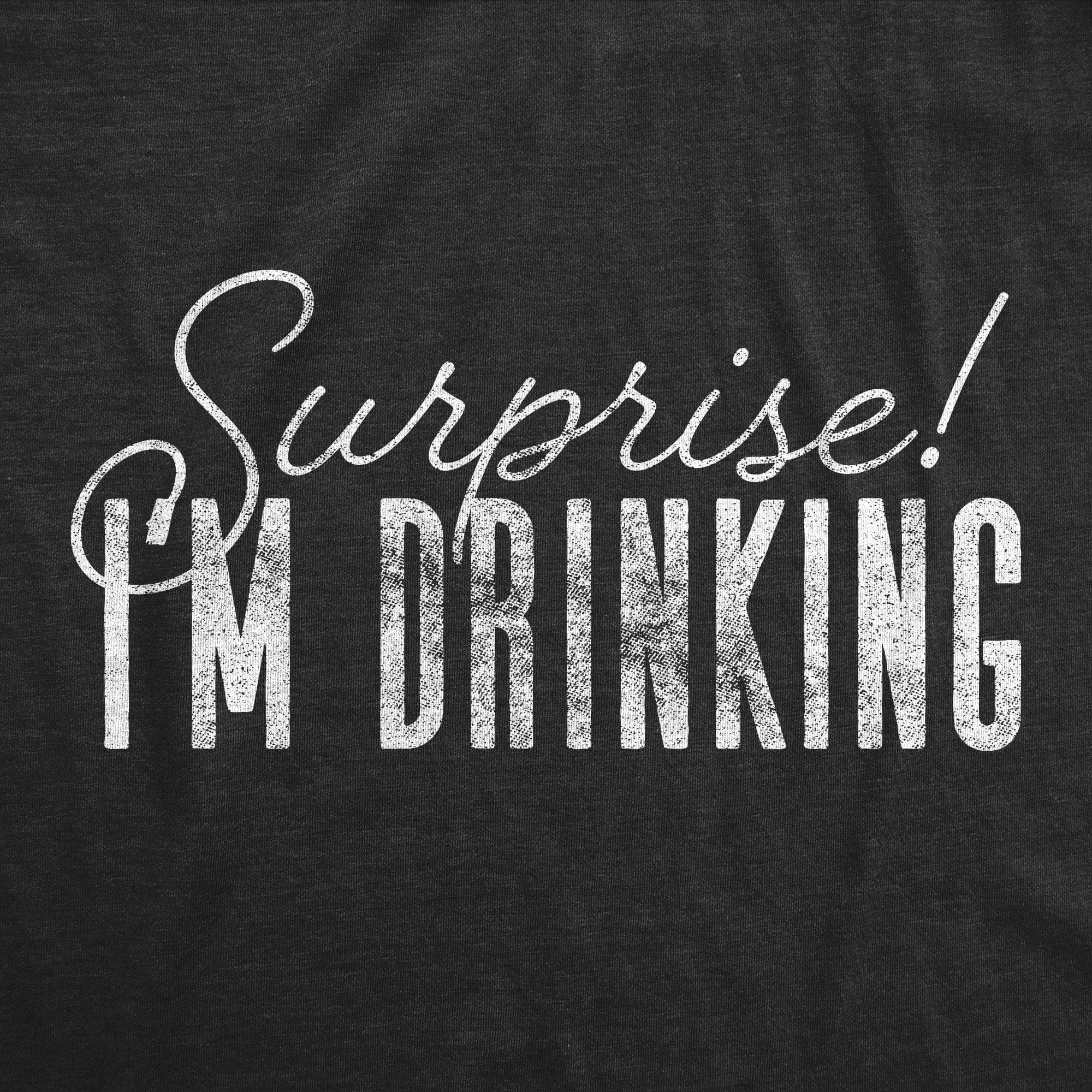 Surprise I'm Drinking Women's Tshirt - Crazy Dog T-Shirts