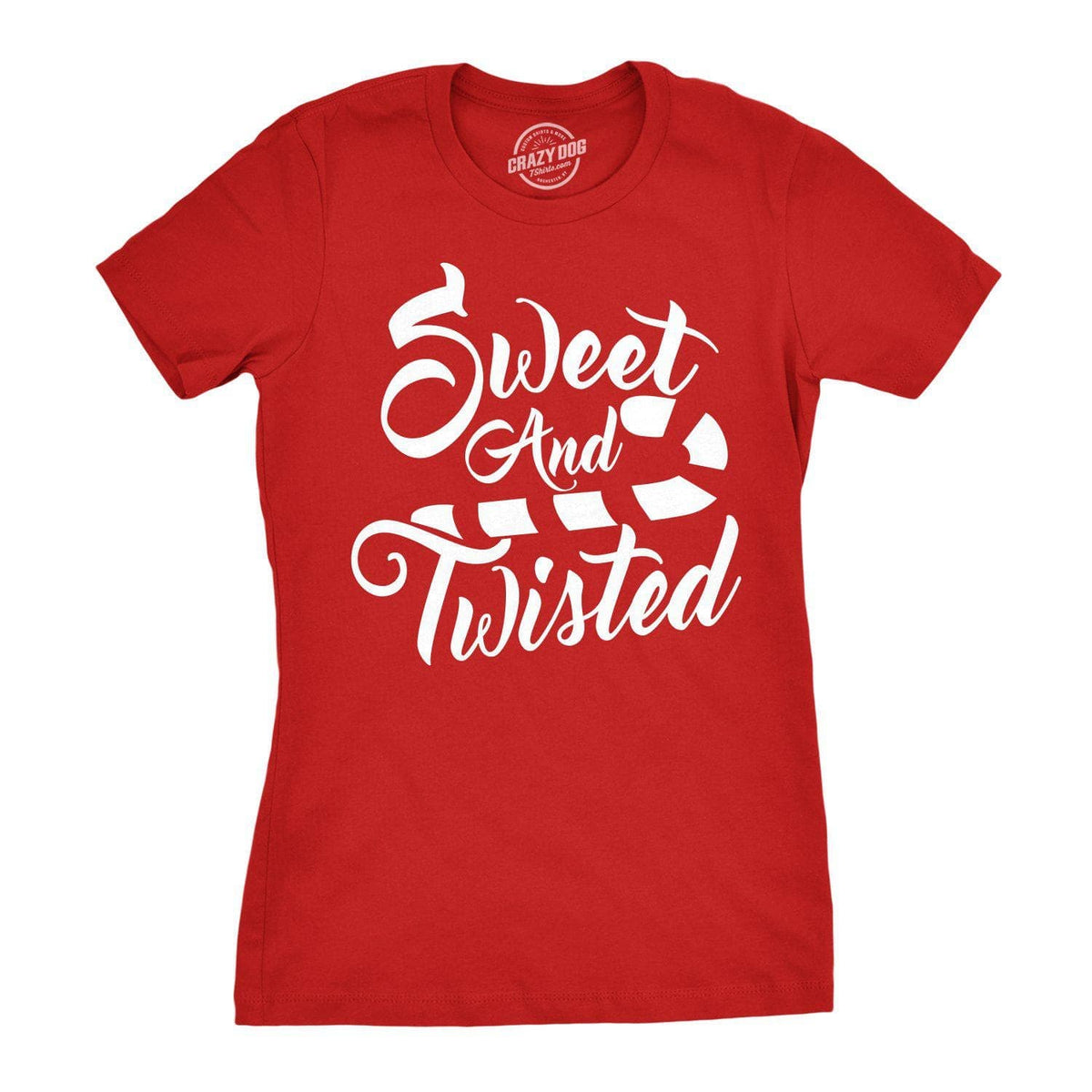 Sweet And Twisted Women&#39;s Tshirt - Crazy Dog T-Shirts