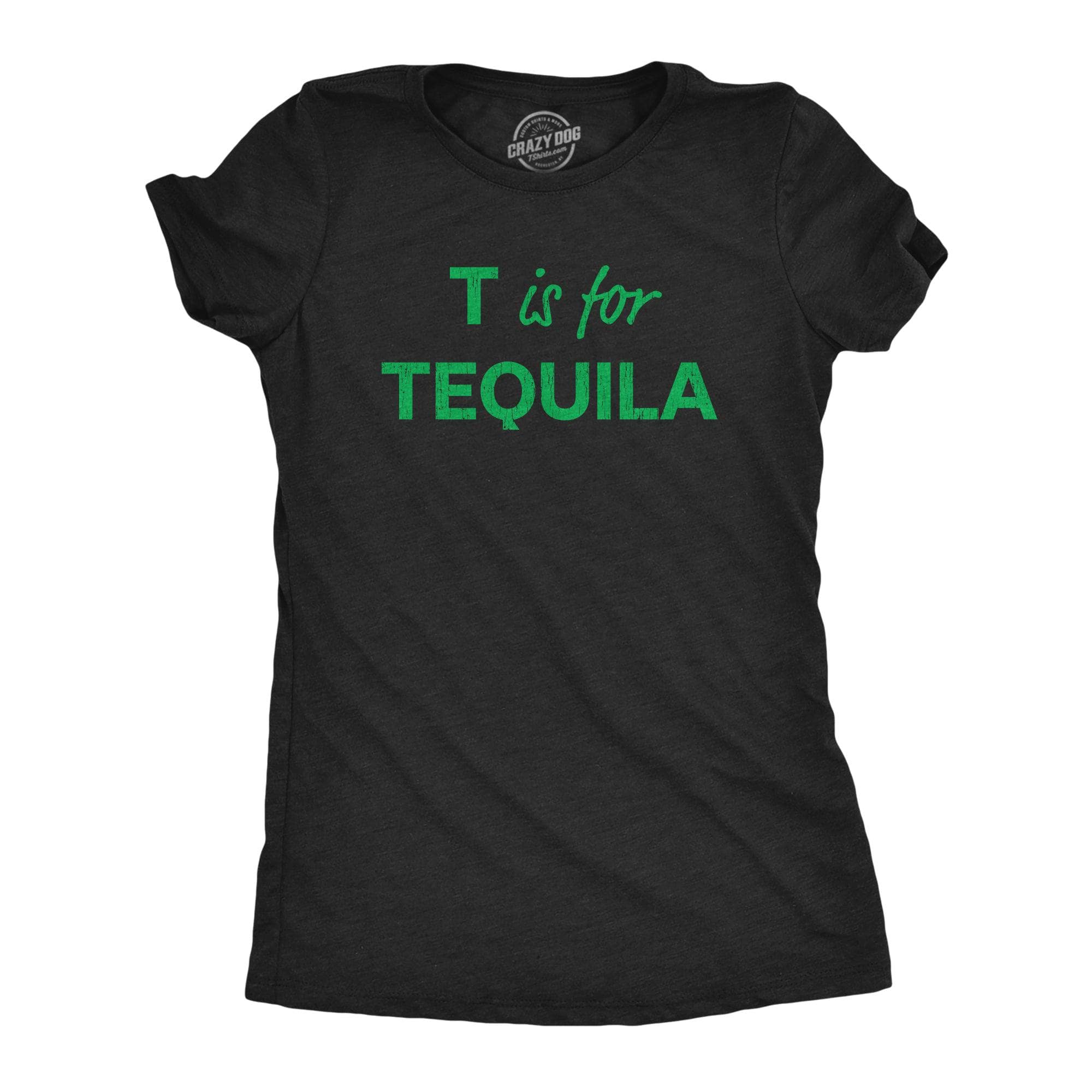 T Is For Tequila Women's Tshirt  -  Crazy Dog T-Shirts