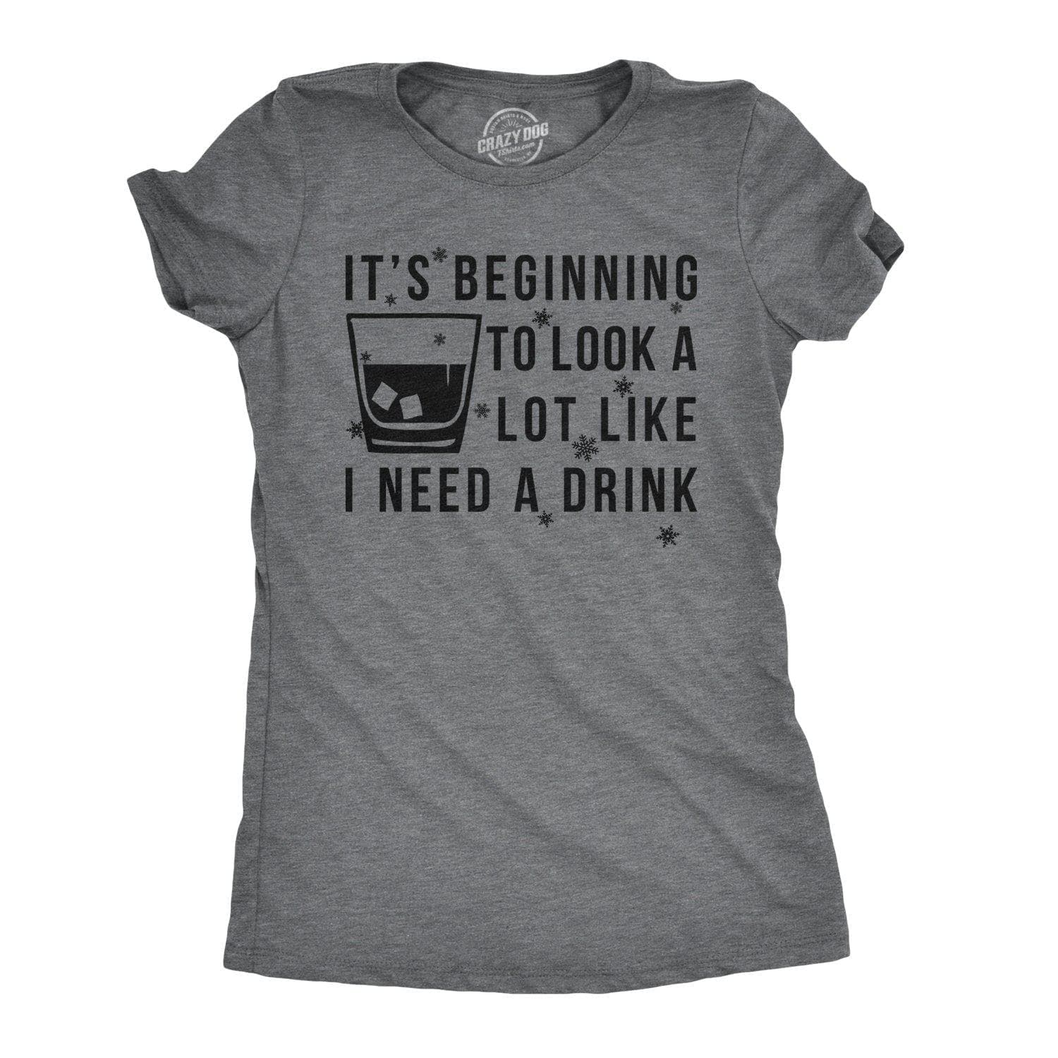 t's Beginning To Look A Lot Like I Need A Drink Women's Tshirt - Crazy Dog T-Shirts