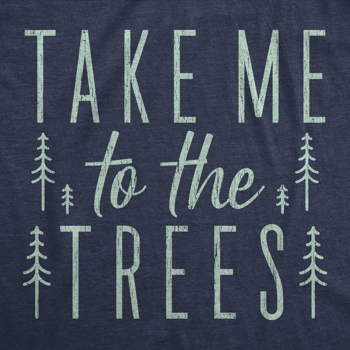 Take Me To The Trees Women&#39;s Tshirt - Crazy Dog T-Shirts