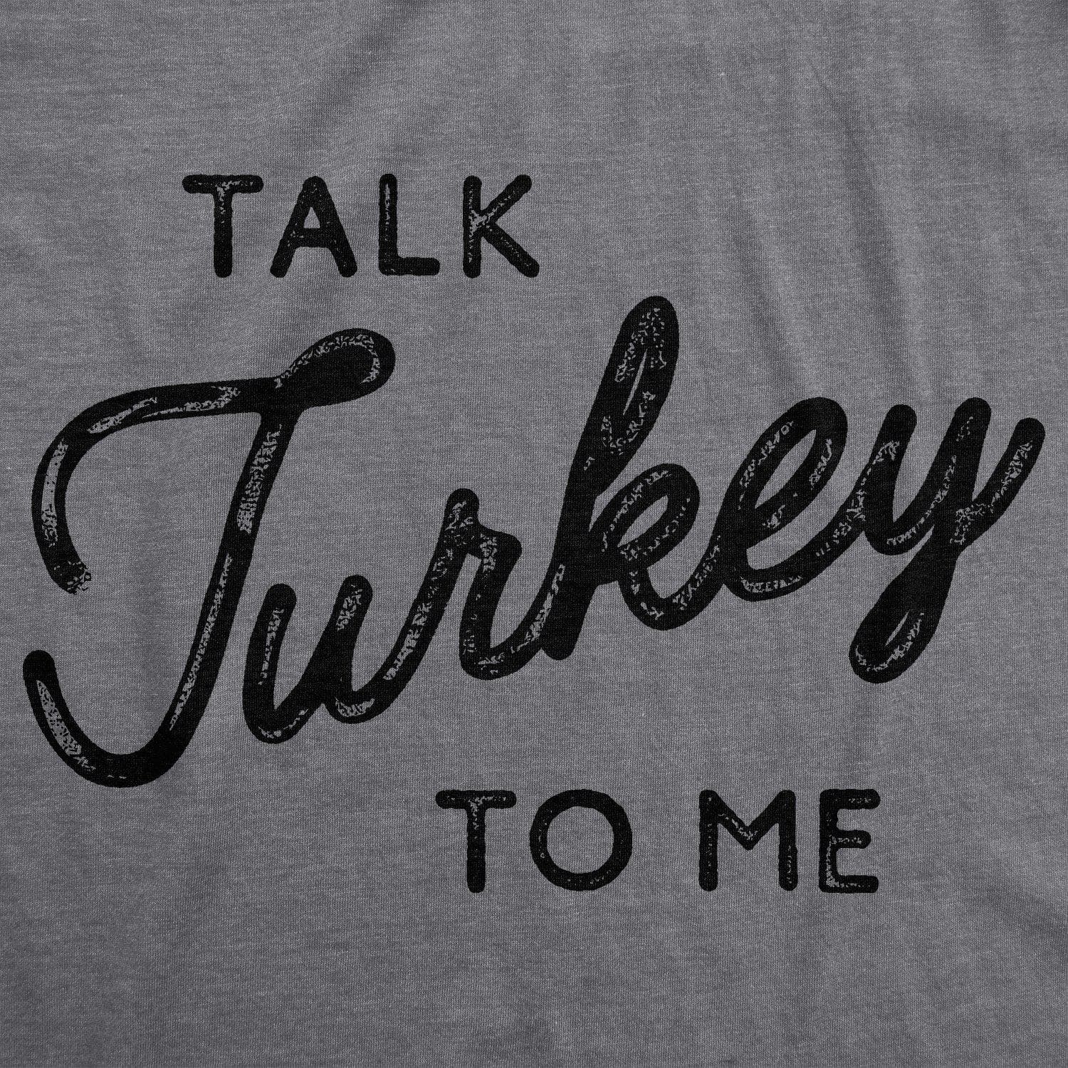 Talk Turkey To Me Women's Tshirt - Crazy Dog T-Shirts
