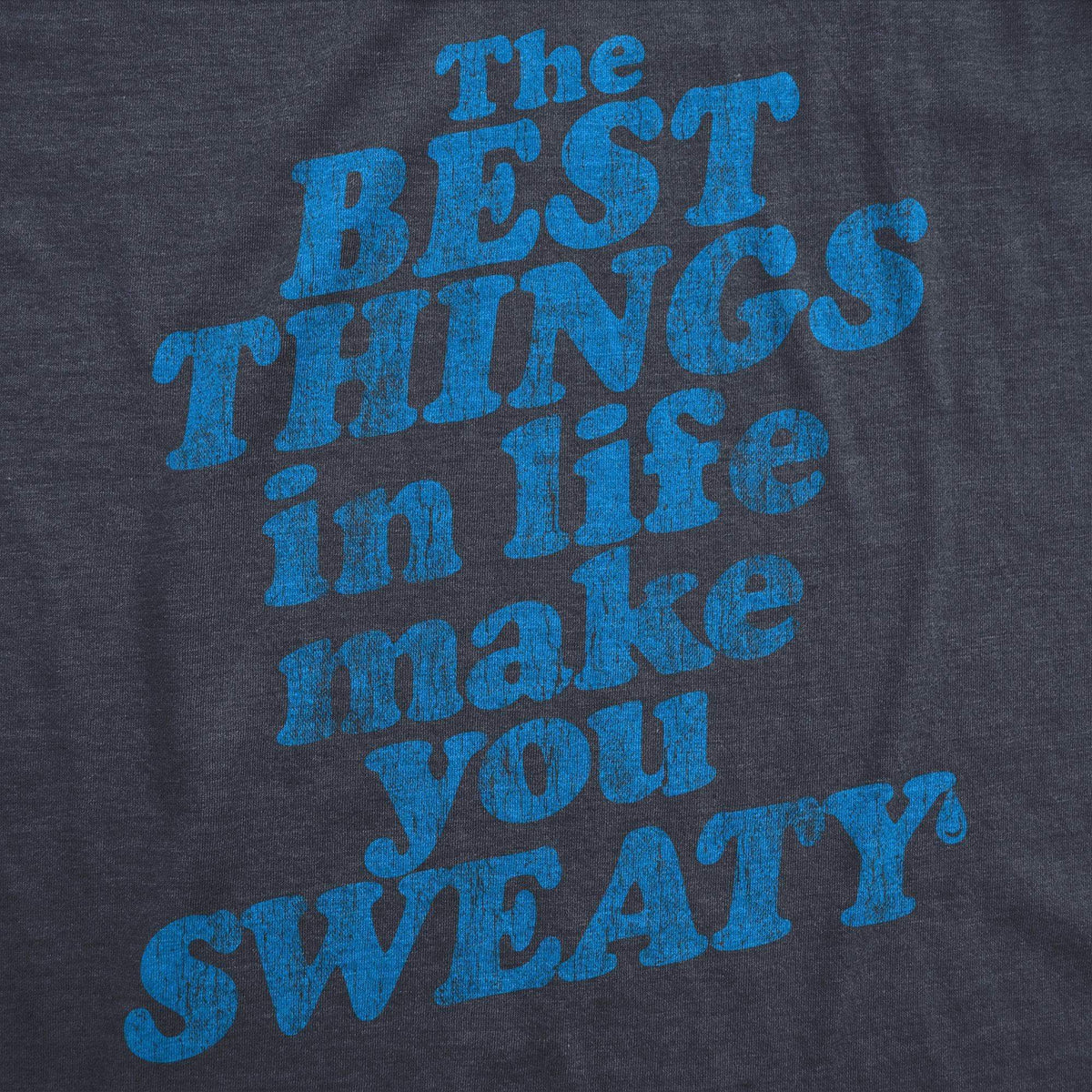The Best Things In Life Make You Sweat Women&#39;s Tshirt - Crazy Dog T-Shirts