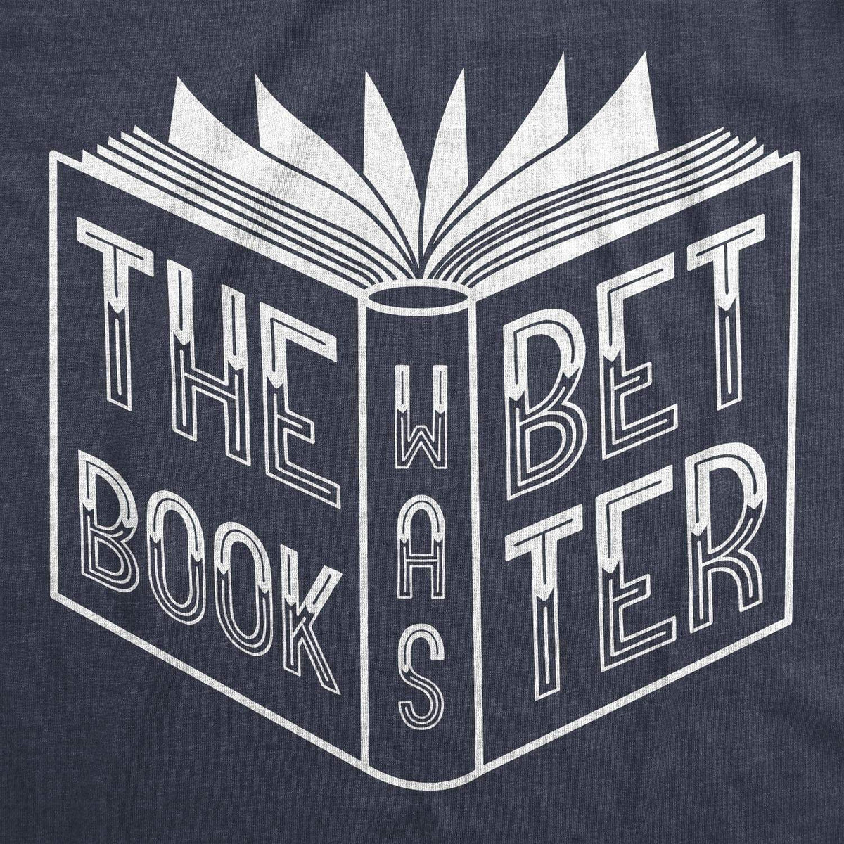 The Book Was Better Women&#39;s Tshirt - Crazy Dog T-Shirts