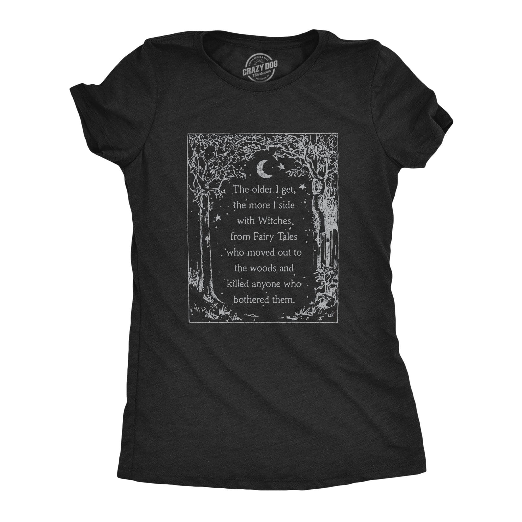 The Older I Get The More I Side With Witches Women's Tshirt  -  Crazy Dog T-Shirts