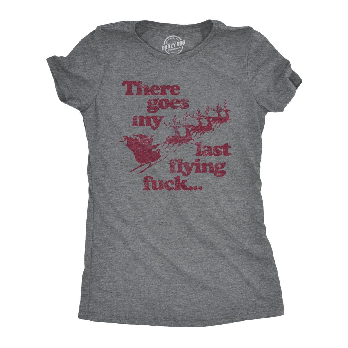 There Goes My Last Flying Fuck Santa Women&#39;s Tshirt - Crazy Dog T-Shirts