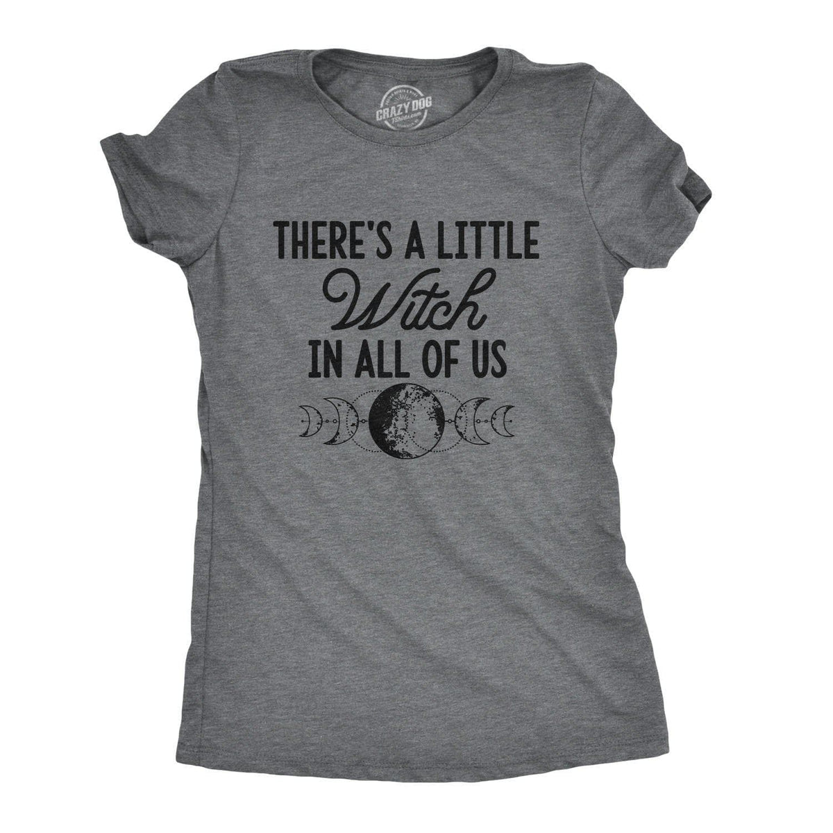 There&#39;s A Little Witch In All Of Us Women&#39;s Tshirt - Crazy Dog T-Shirts